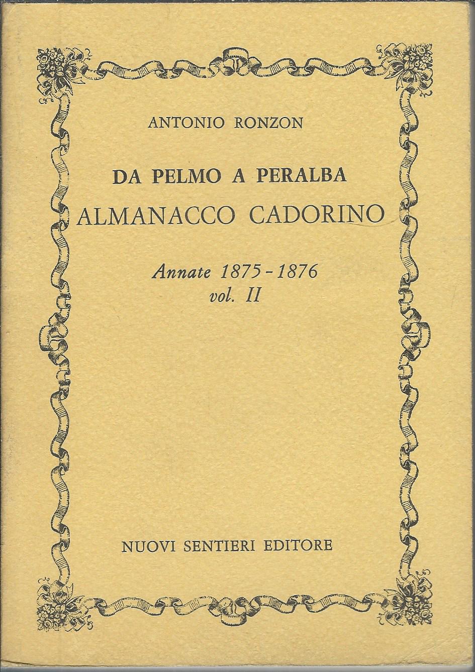 DA PELMO A PERALBA - ALMANACCO CADORINO - ANNATE 1875 …
