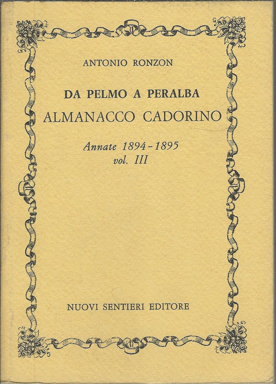 DA PELMO A PERALBA - ALMANACCO CADORINO - ANNATE 1894 …