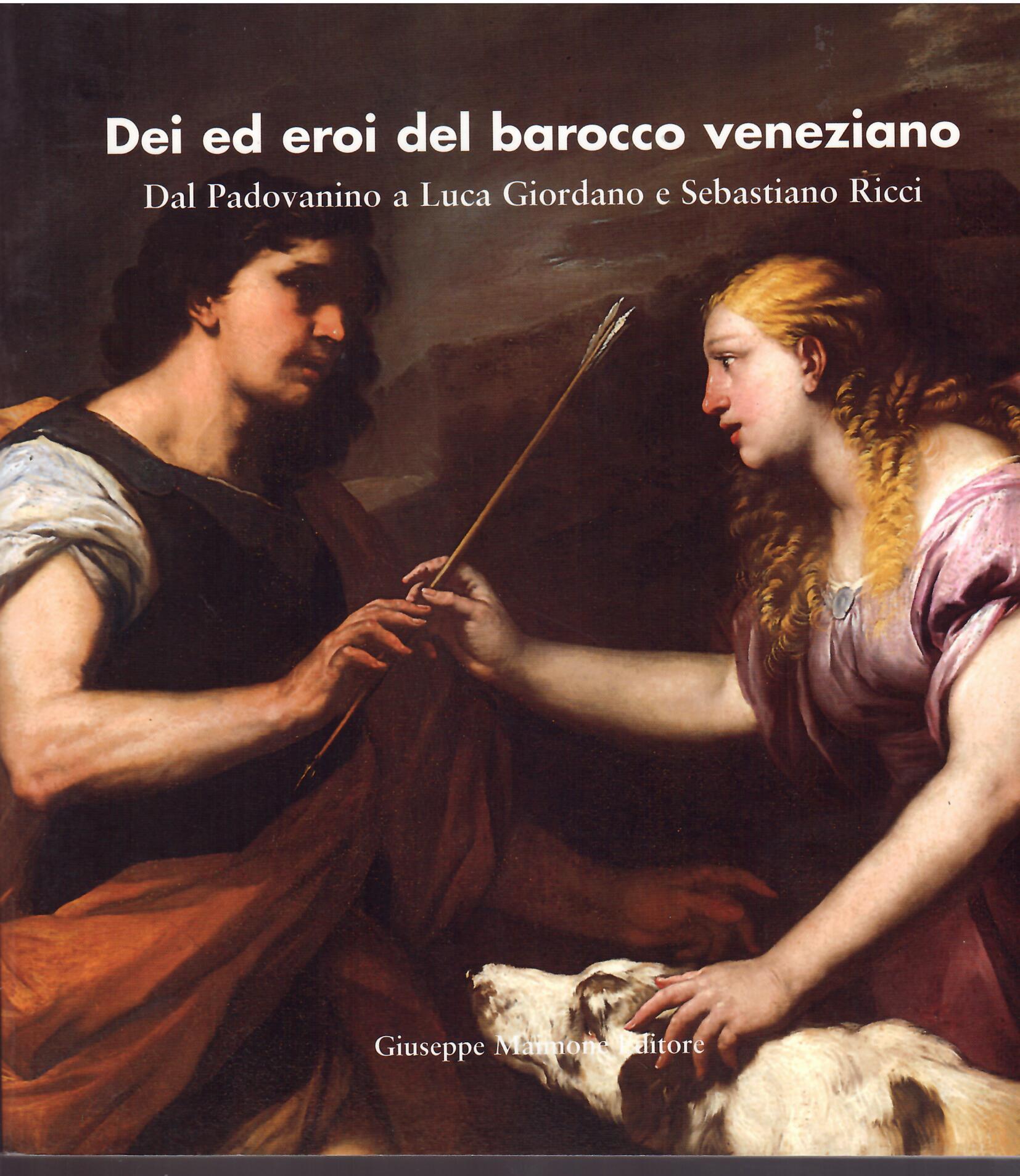 DEI ED EROI DEL BAROCCO VENEZIANO - DAL PADOVANINO A …