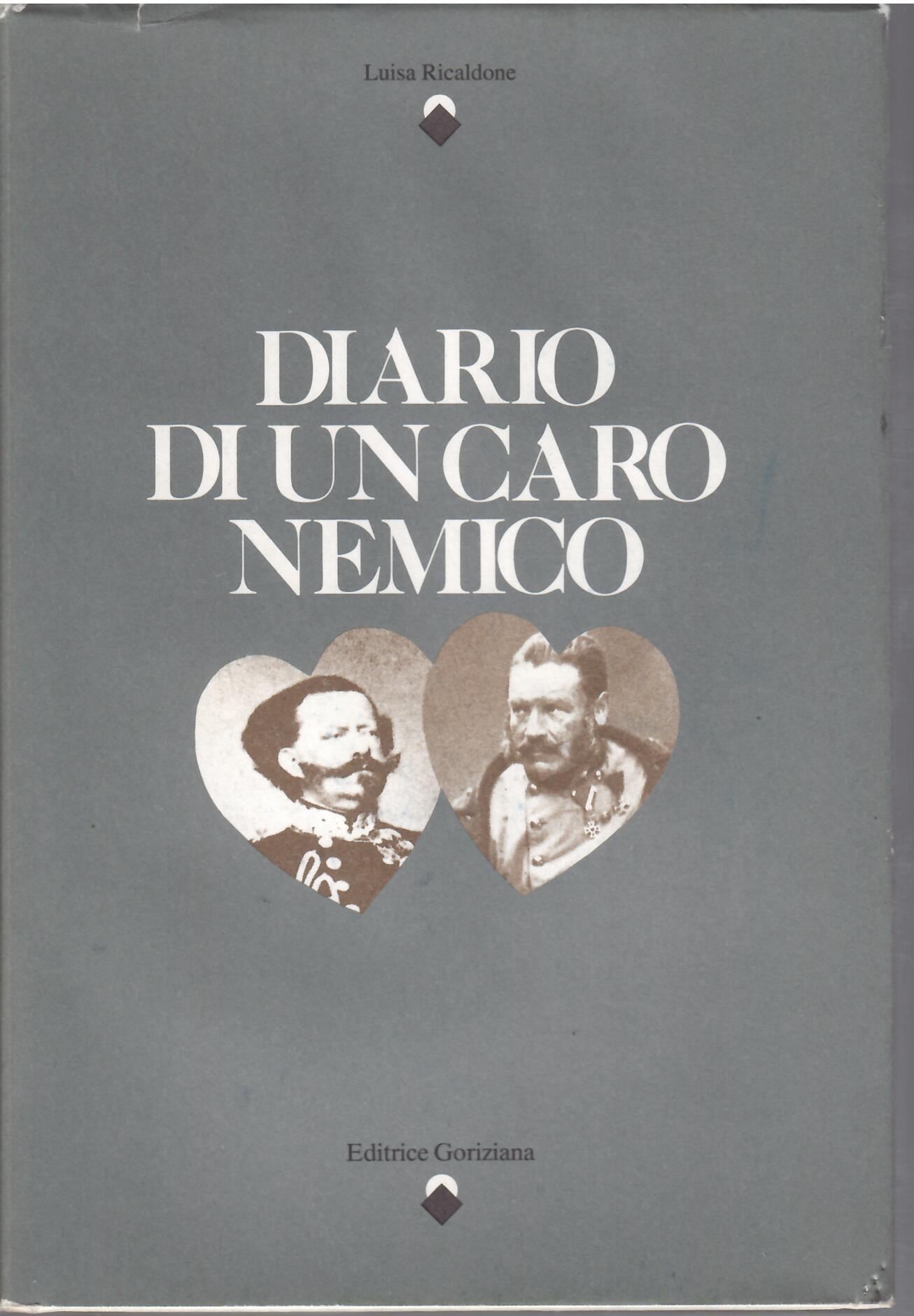 DIARIO DI UN CARO NEMICO - GUERRA, POLITICA E AMORI …