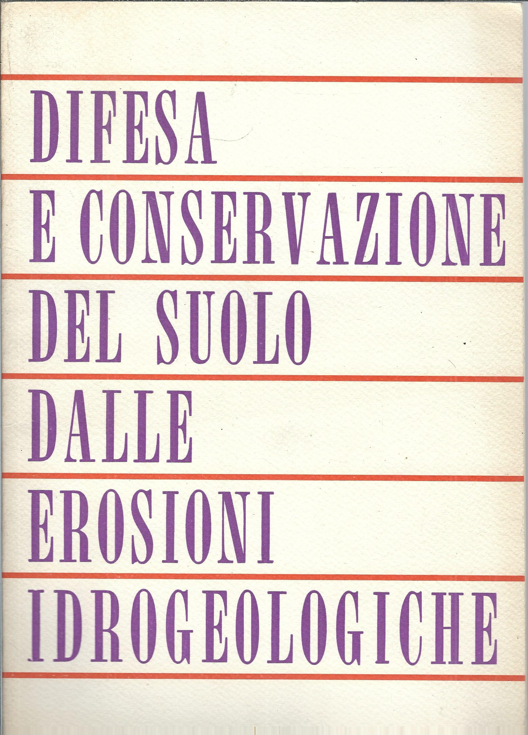 DIFESA E CONSERVAZIONE DEL SUOLO DALLE EROSIONI IDROGEOLOGICHE