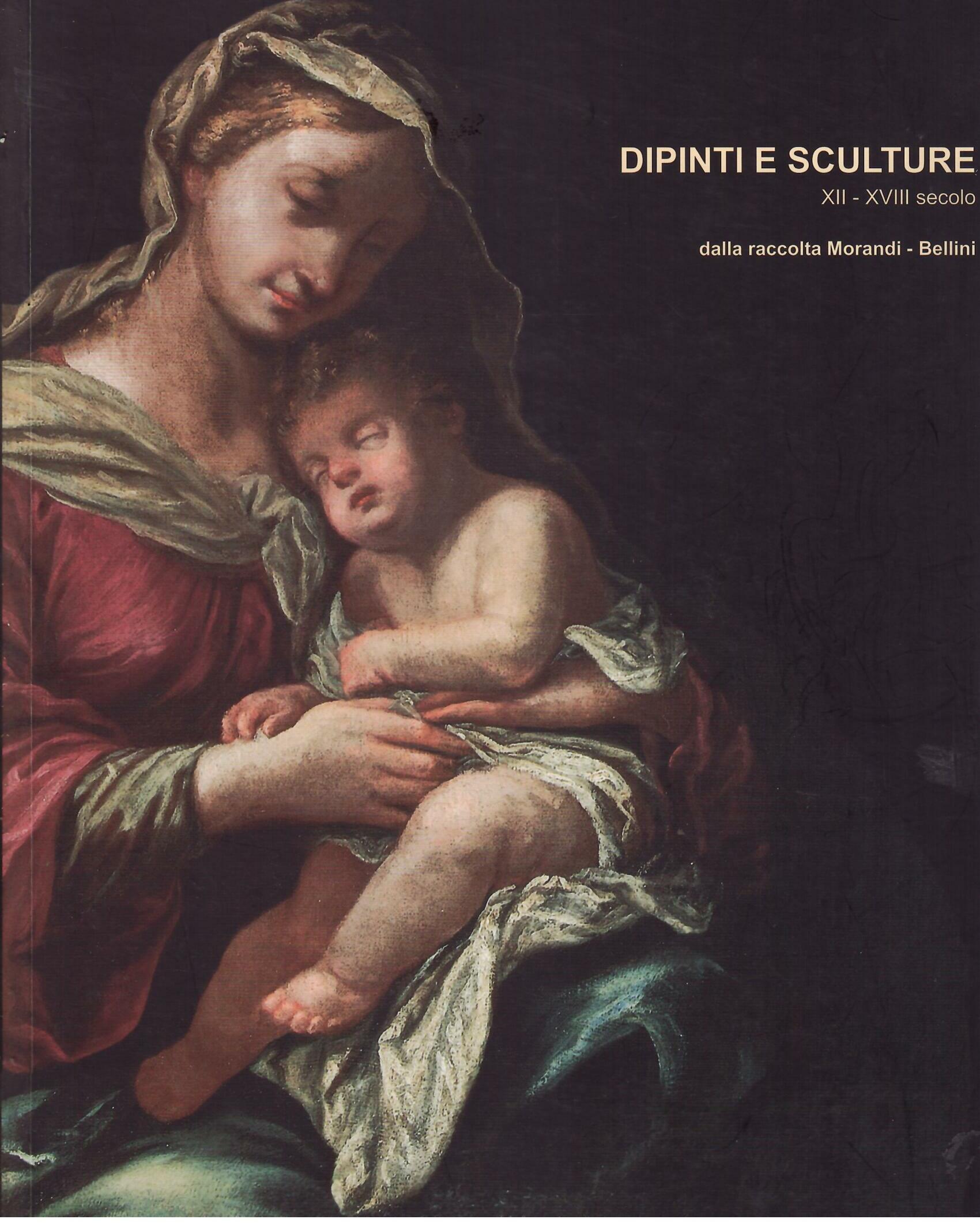 DIPINTI E SCULTURE XII - XVIII SECOLO DELLA RACCOLTA MORANDI …