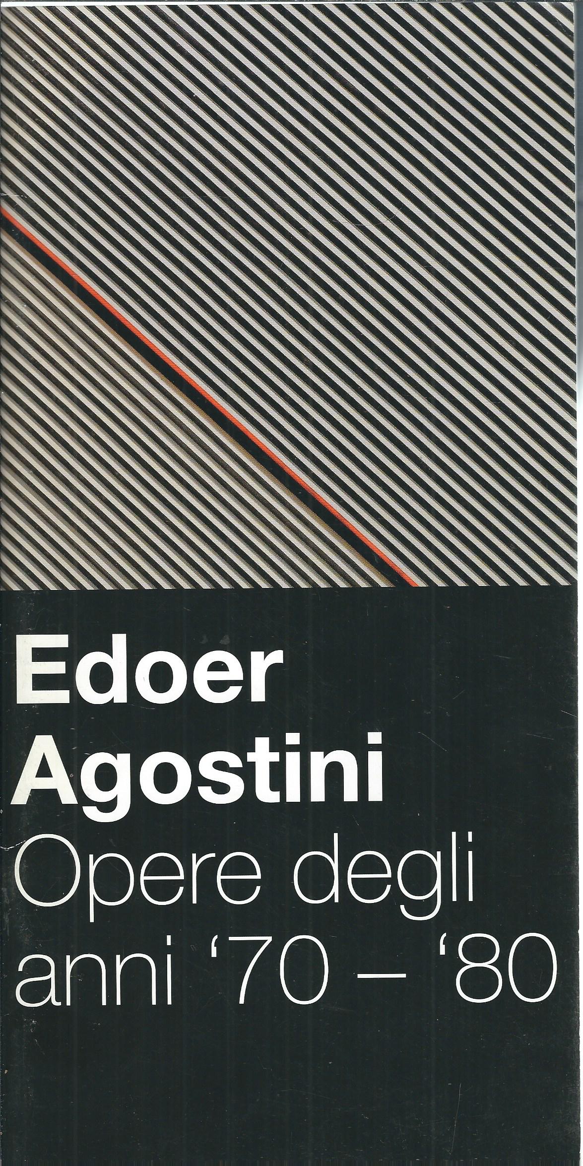 EDOER AGOSTINI - OPERE DEGLI ANNI '70 - '80