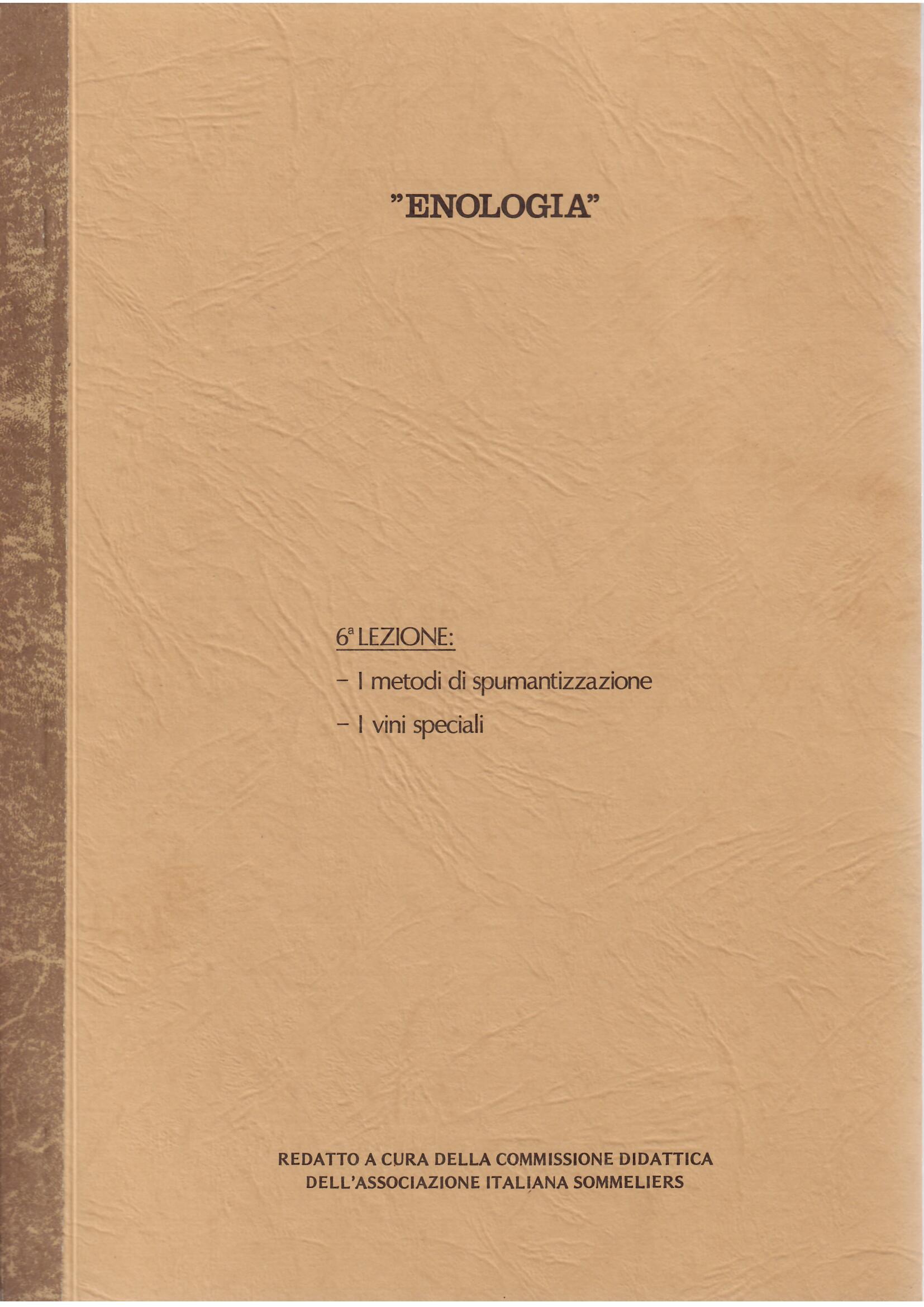ENOLOGIA: 6 LEZIONE I METODI DI SPUMANTIZZAZIONEI VINI SPECIALI