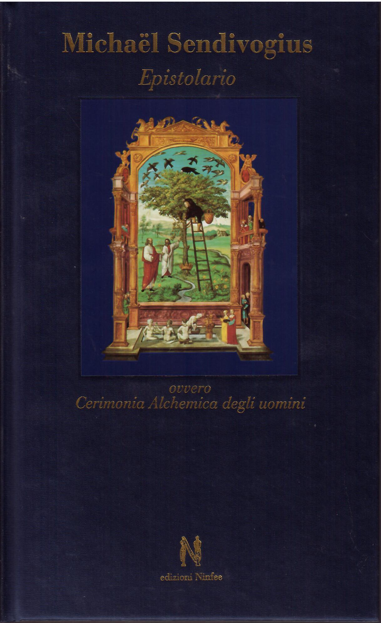 EPISTOLARIO - OVVERO CERIMONIA ALCHEMICA DEGLI UOMINI