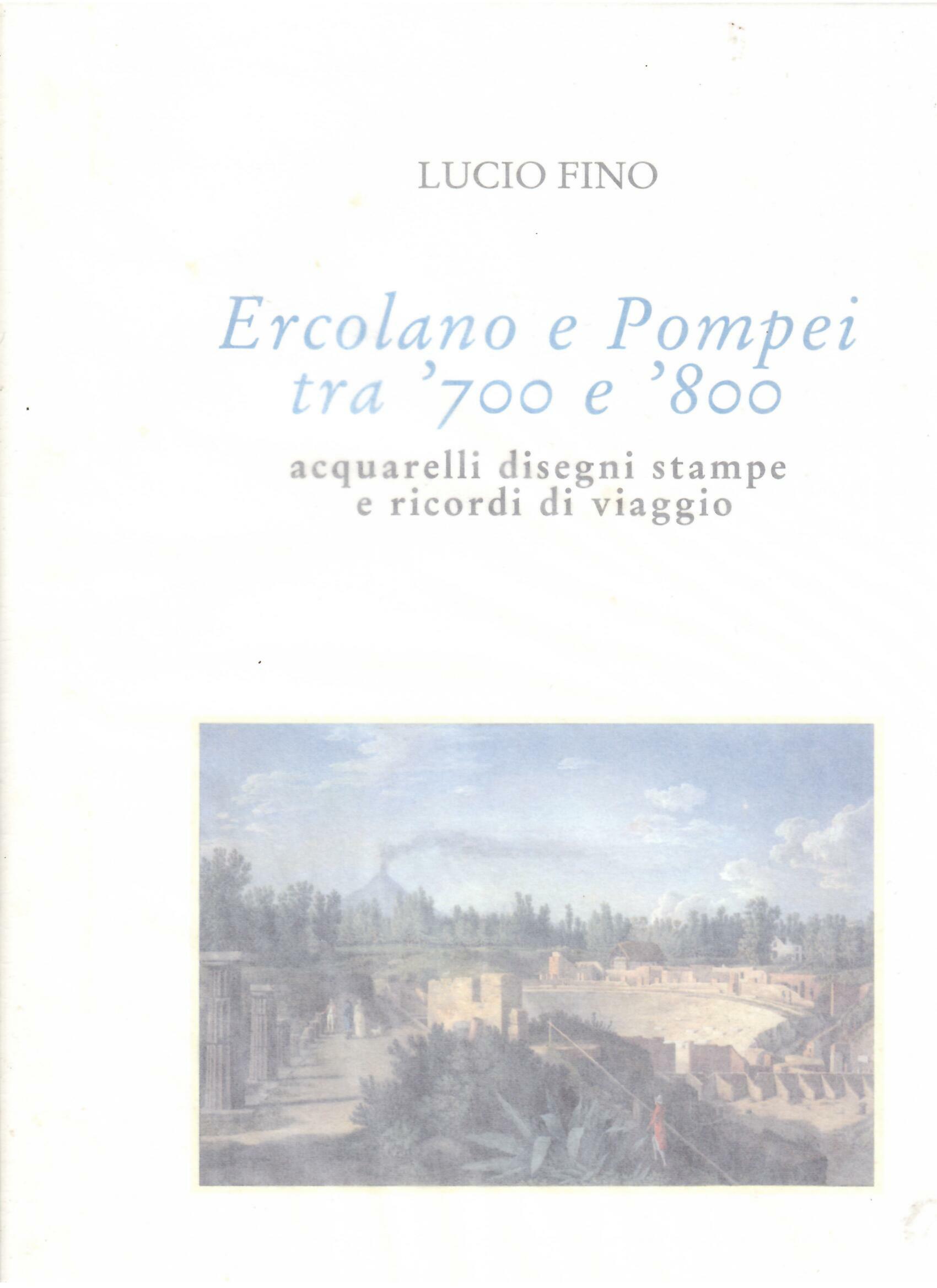 ERCOLANO E POMPEI TRA '700 E '800 - ACQUARELLI, DISEGNI, …