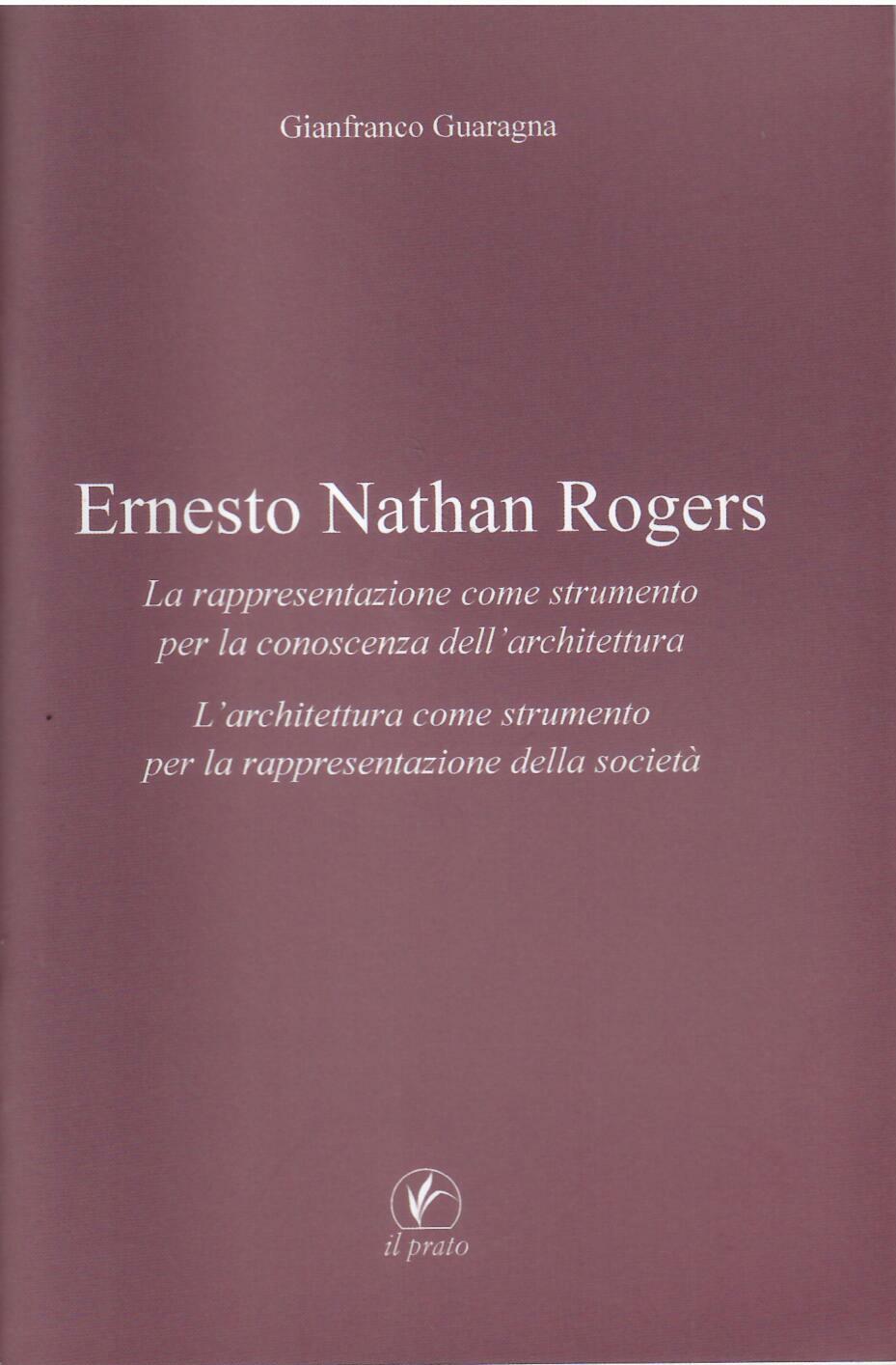 ERNESTO NATHAN ROGERS - LA RAPPRESENTAZIONE COME STRUMENTO PER LA …