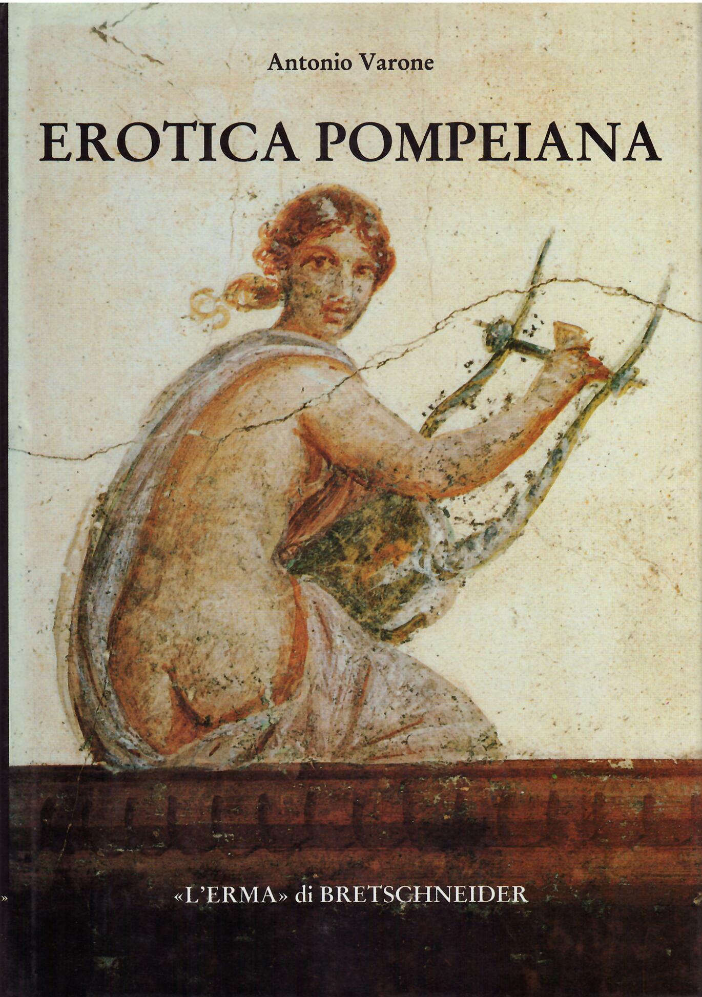 EROTICA POMPEIANA - ISCRIZIONI D'AMORE SUI MURI DI POMPEI