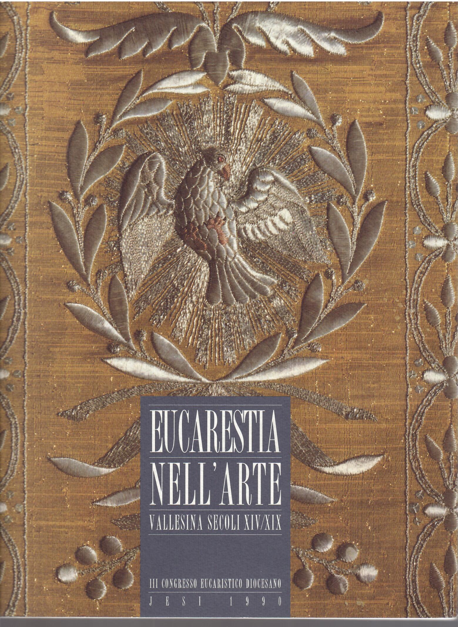 EUCARESTIA NELL'ARTE - VALLESINA SECOLI XIV - XIX