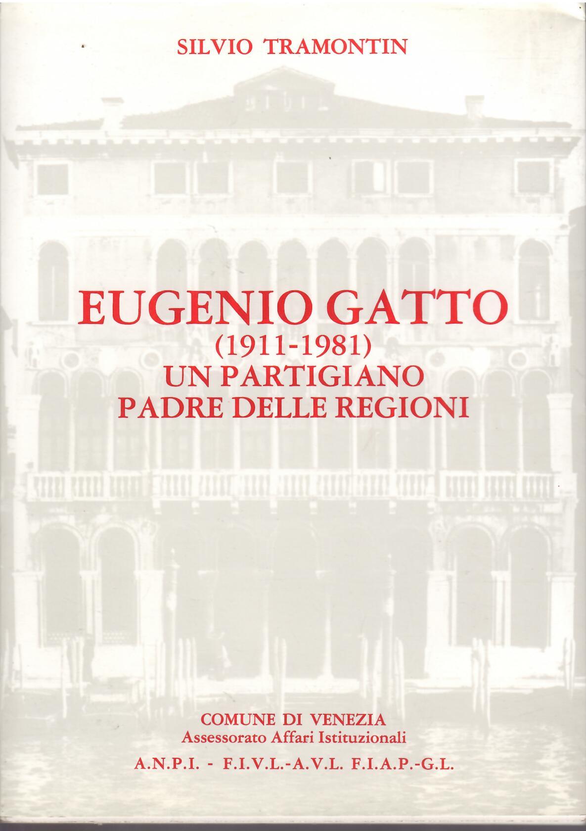 EUGENIO GATTO ( 1911 - 1981 ) - UN PARTIGIANO …