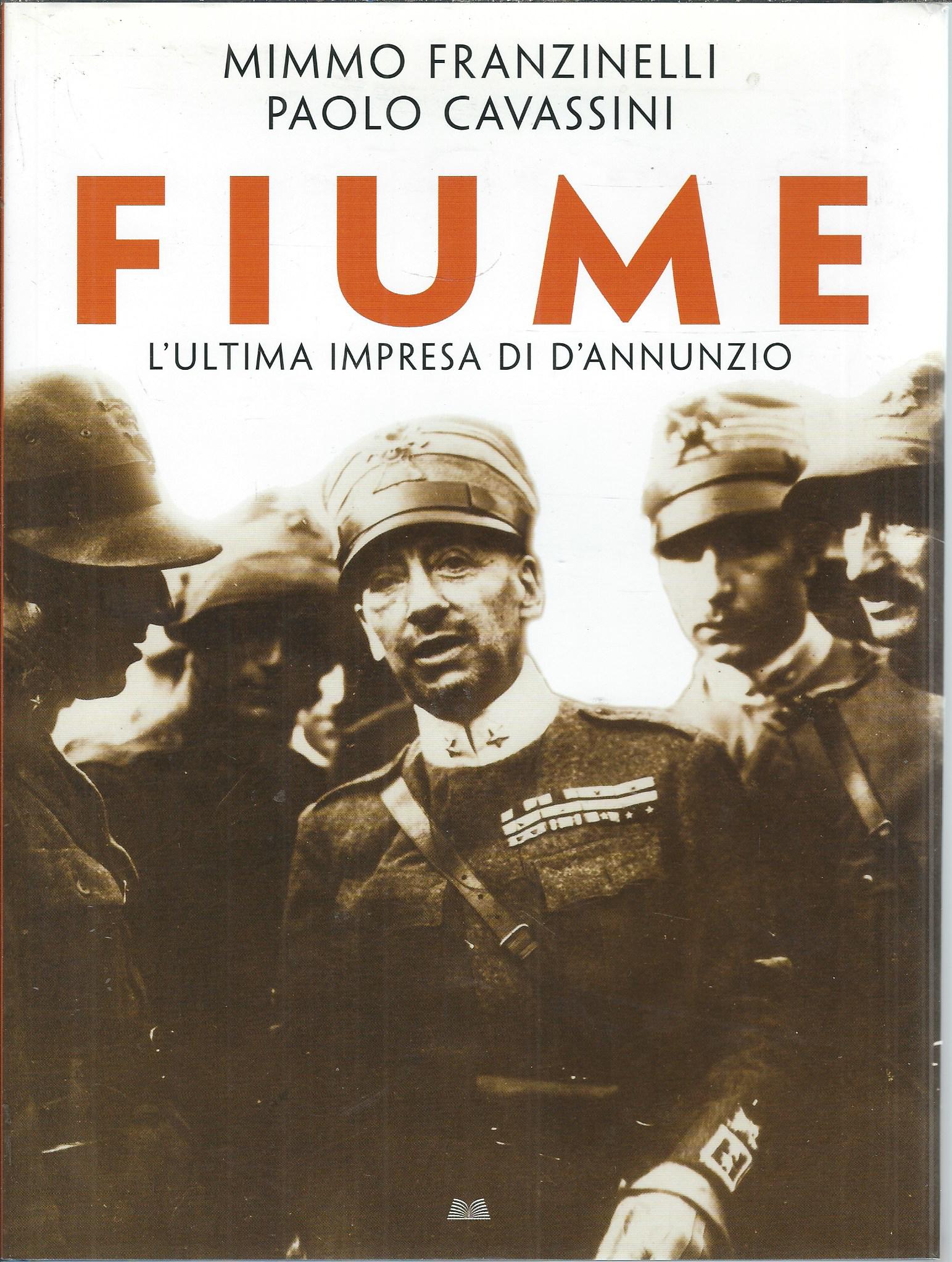 FIUME - L'ULTIMA IMPRESA DI D'ANNUNZIO