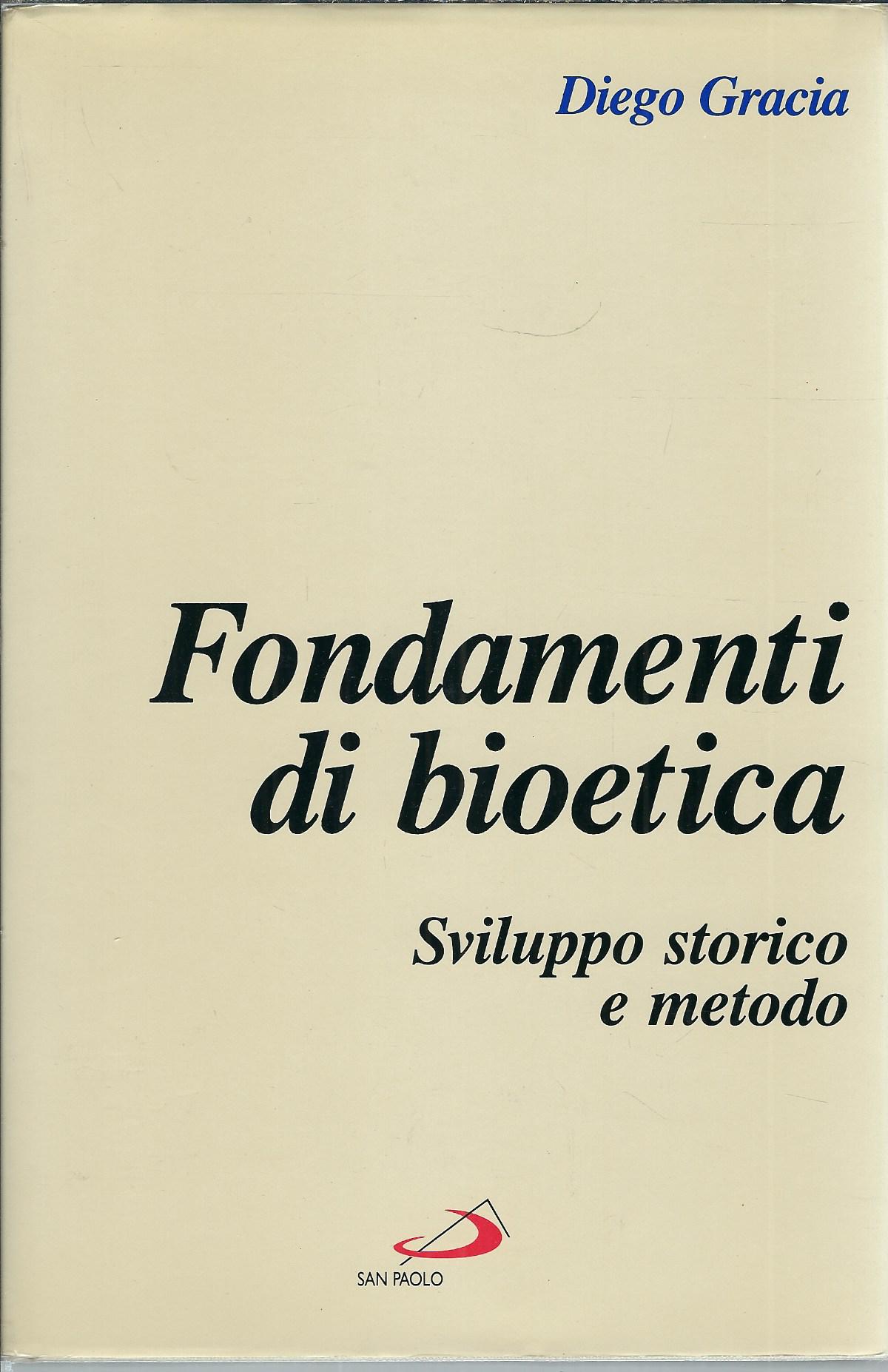 FONDAMENTI DI BIOETICA - SVILUPPO STORICO E METODO