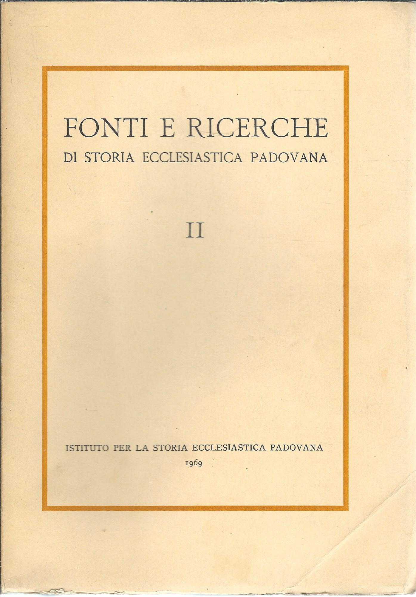 FONTI E RICERCHE DI STORIA ECCLESIASTICA PADOVANA - II -