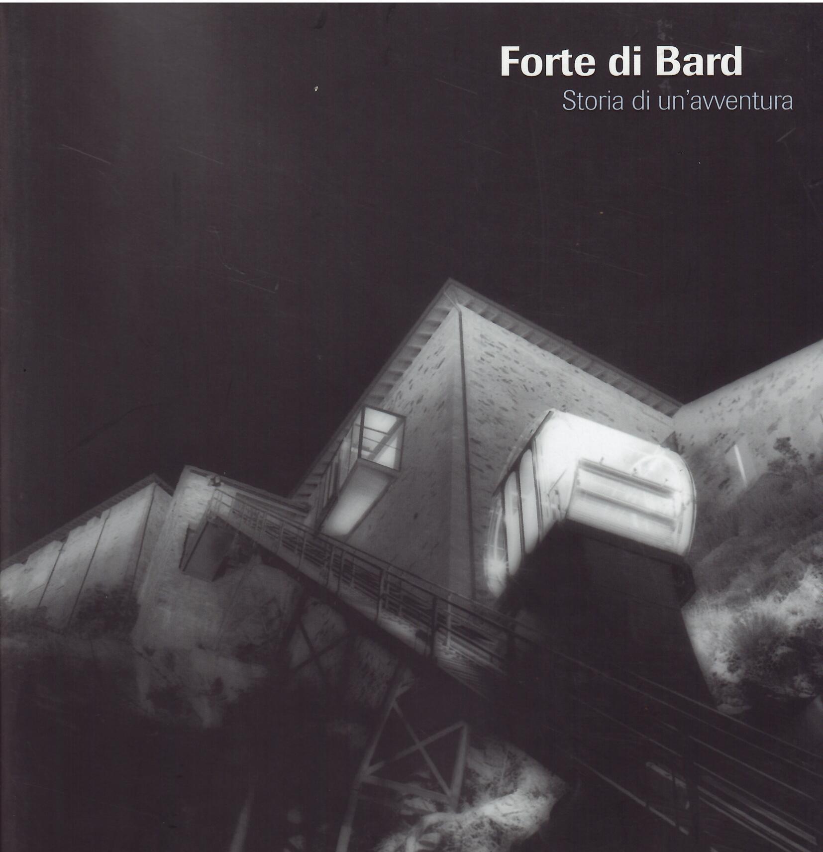 FORTE DI BARD - STORIA DI UN'AVVENTURA