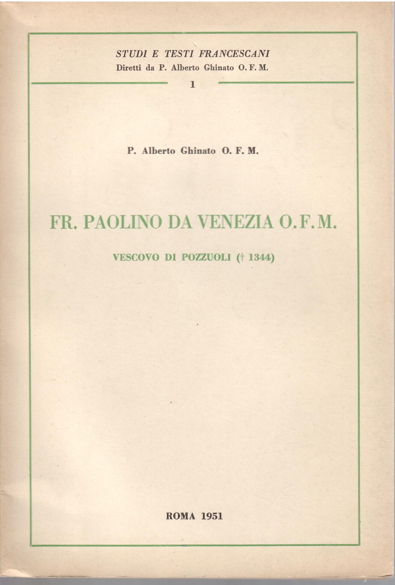 FR. PAOLINO DA VENEZIA - VESCOVO DI POZZUOLI ( 1344 …