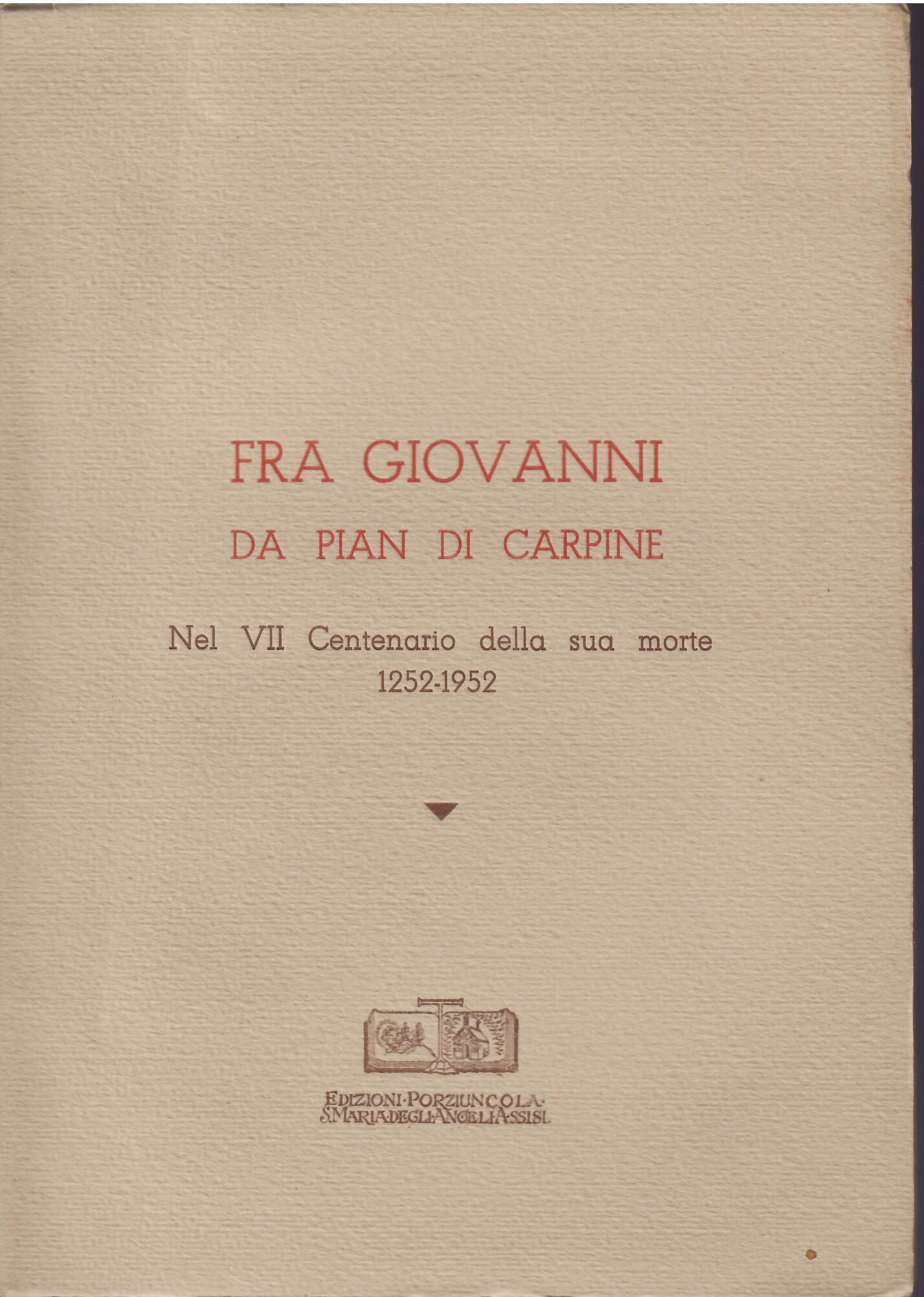 FRA GIOVANNI DA PIAN DI CARPINE NEL VII CENTENARIO DELLA …