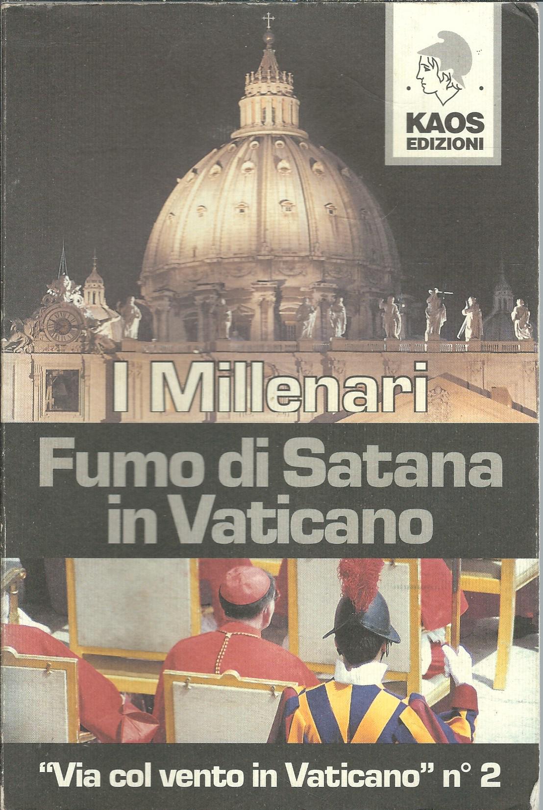 FUMO DI SATANA IN VATICANO "VIA COL VENTO IN VATICANO" …