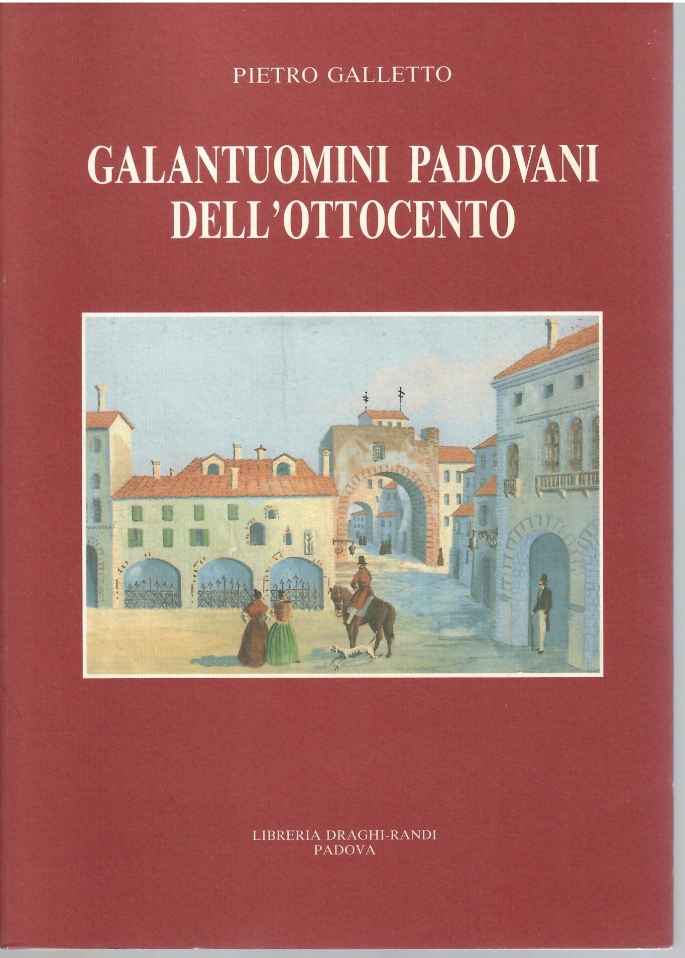 GALANTUOMINI PADOVANI DELL'OTTOCENTO