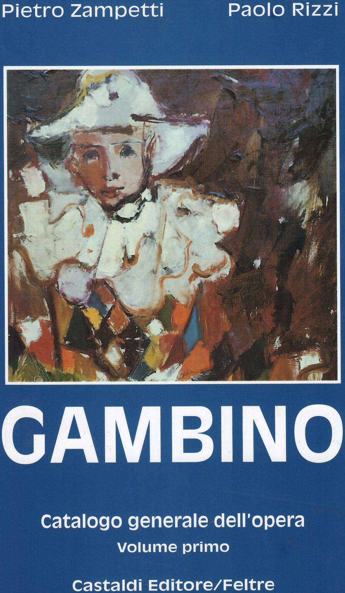 GAMBINO - CATALOGO GENERALE DELL'OPERA - VOLUME PRIMO