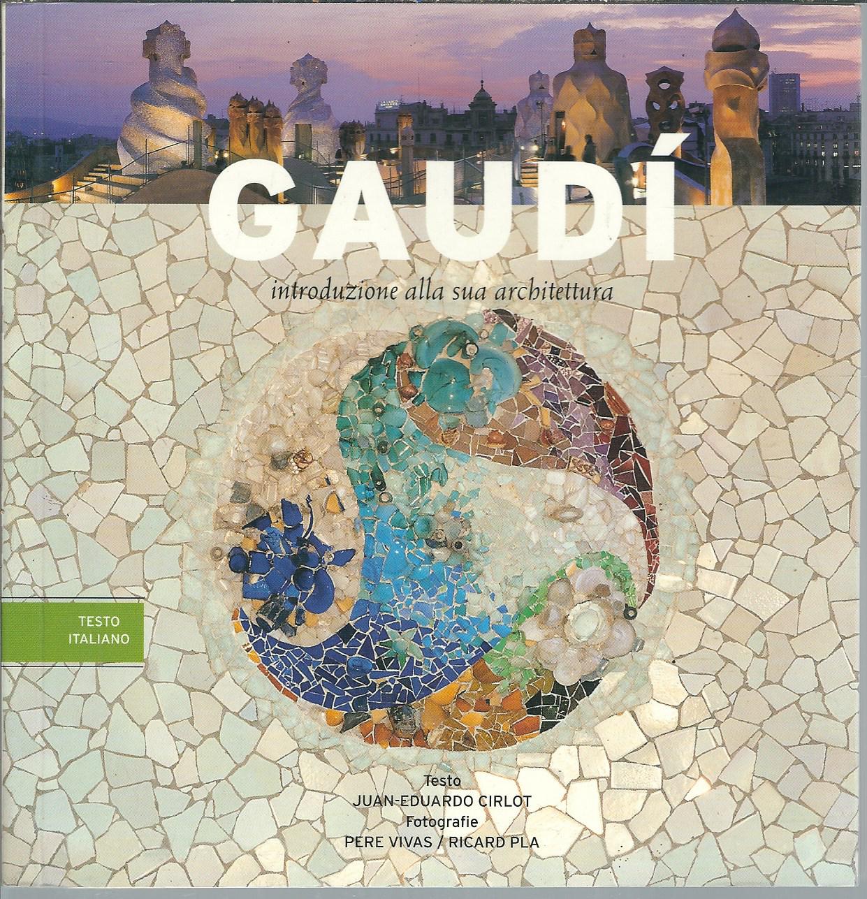 GAUDI - INTRODUZIONE ALLA SUA ARCHITETTURA