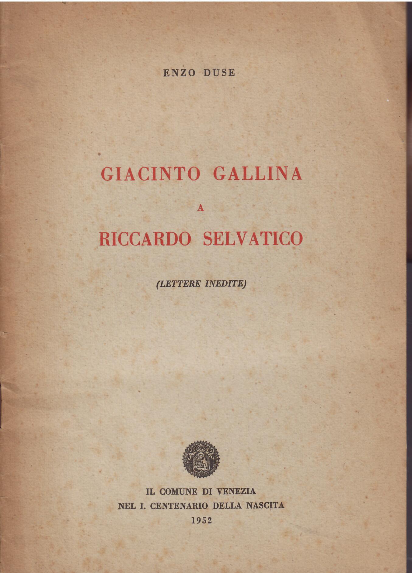 GIACINTO GALLINA A RICCARDO SELVATICO ( LETTERE INEDITE )