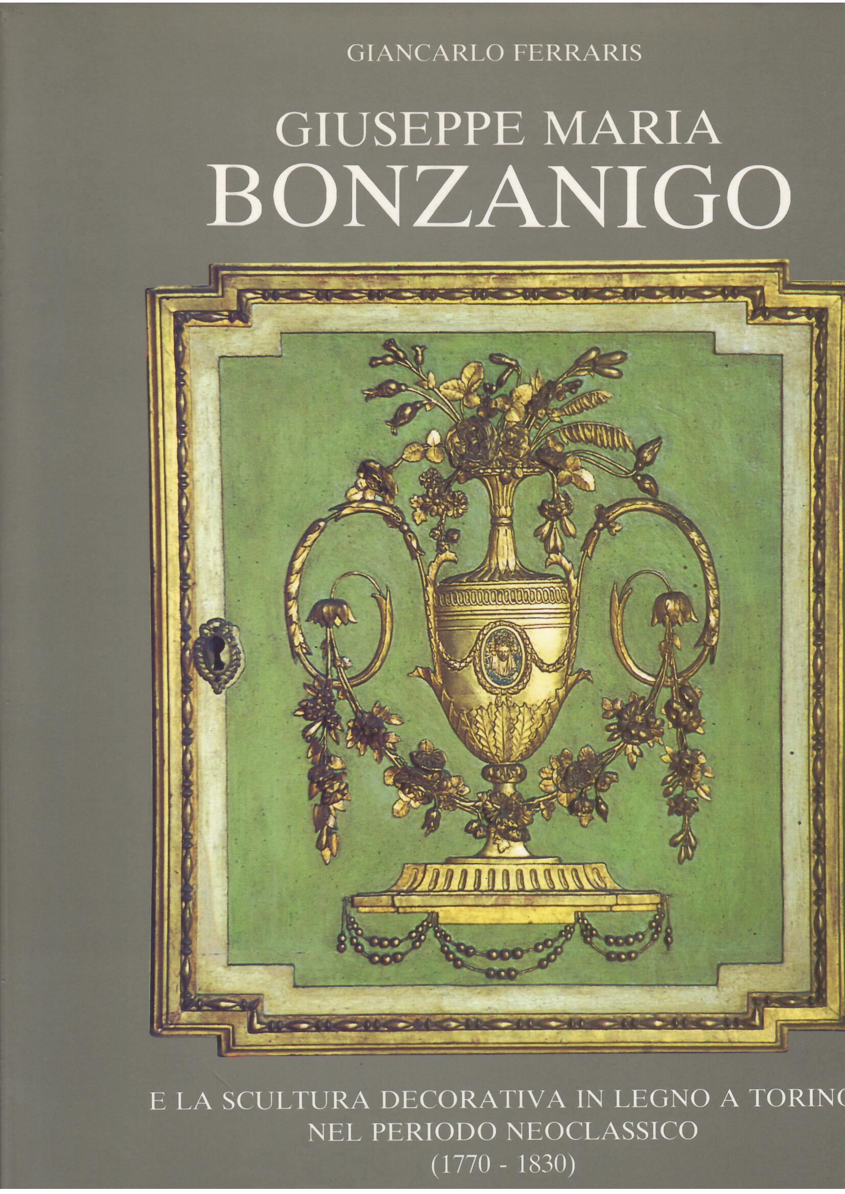 GIUSEPPE MARIA BONZANIGO E LA SCULTURA DECORATIVA IN LEGNO A …