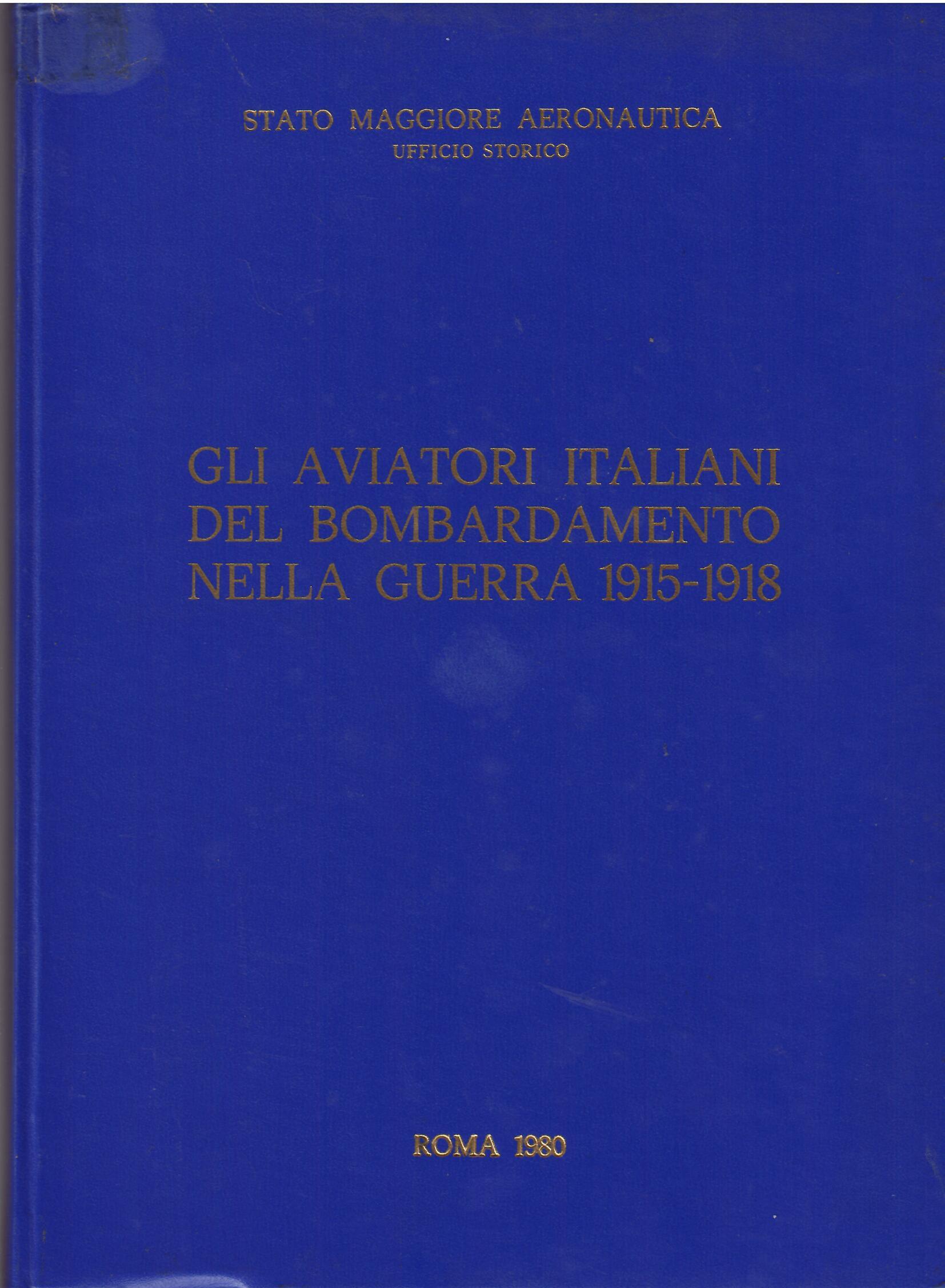 GLI AVIATORI ITALIANI DEL BOMBARDAMENTO NELLA GUERRA 1915 - 1918