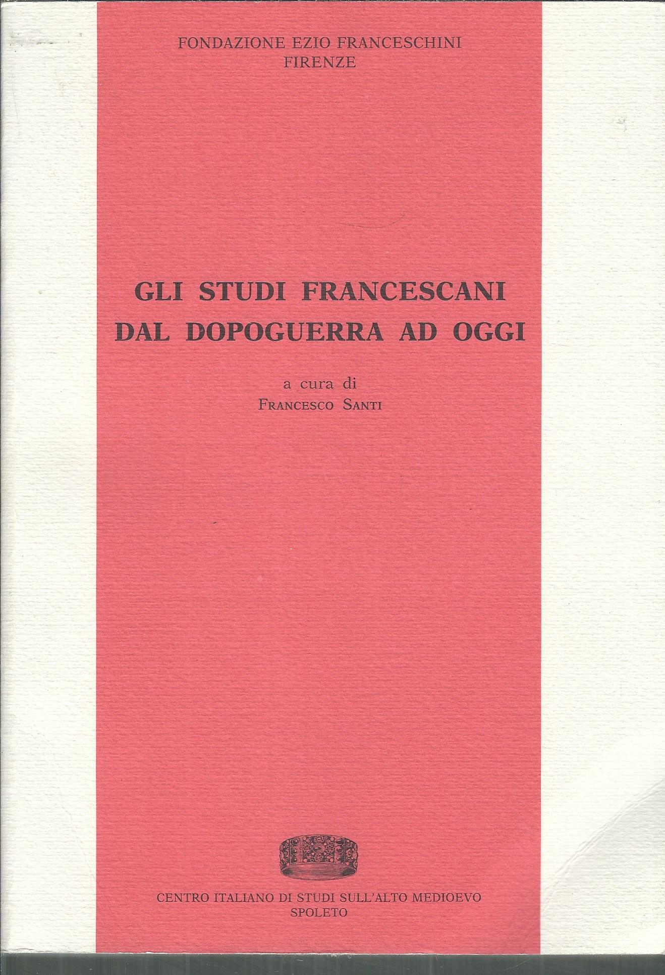 GLI STUDI FRANCESCANI DAL DOPOGUERRA AD OGGI