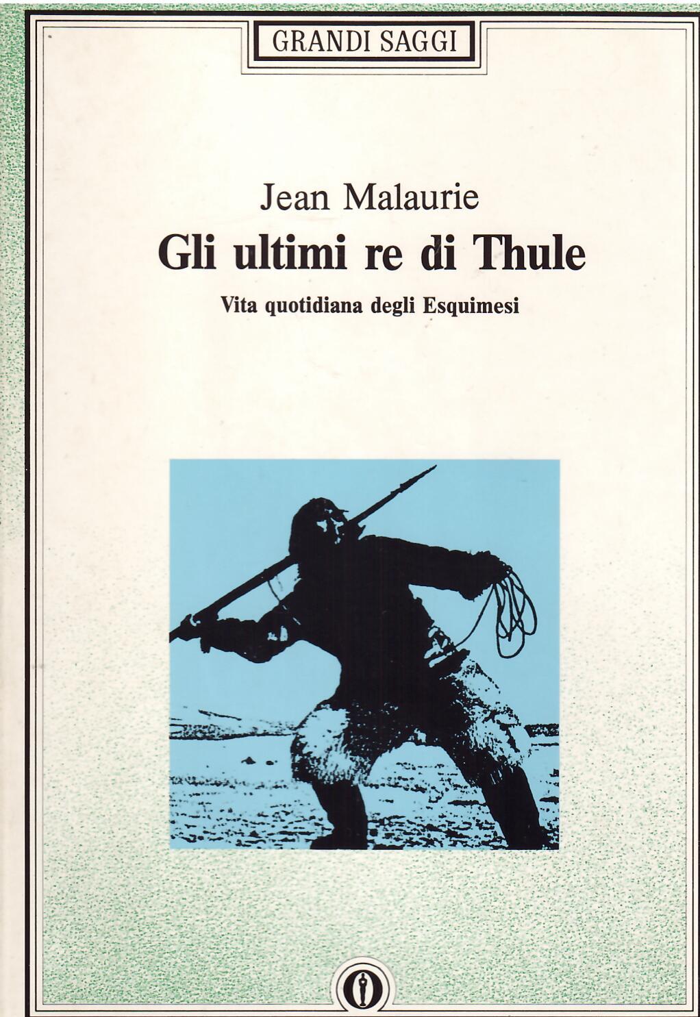 GLI ULTIMI RE DI THULE - VITA QUOTIDIANA DEGLI ESQUIMESI