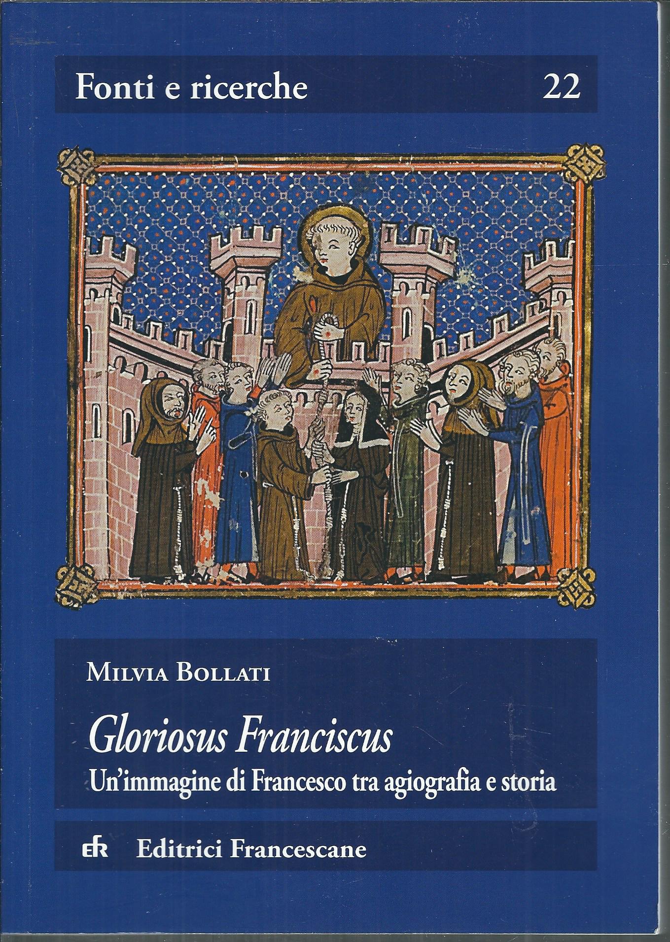 GLORIOSUS FRANCISCUS - UN'IMMAGINE DI FRANCESCO TRA AGIOGRAFIA E STORIA