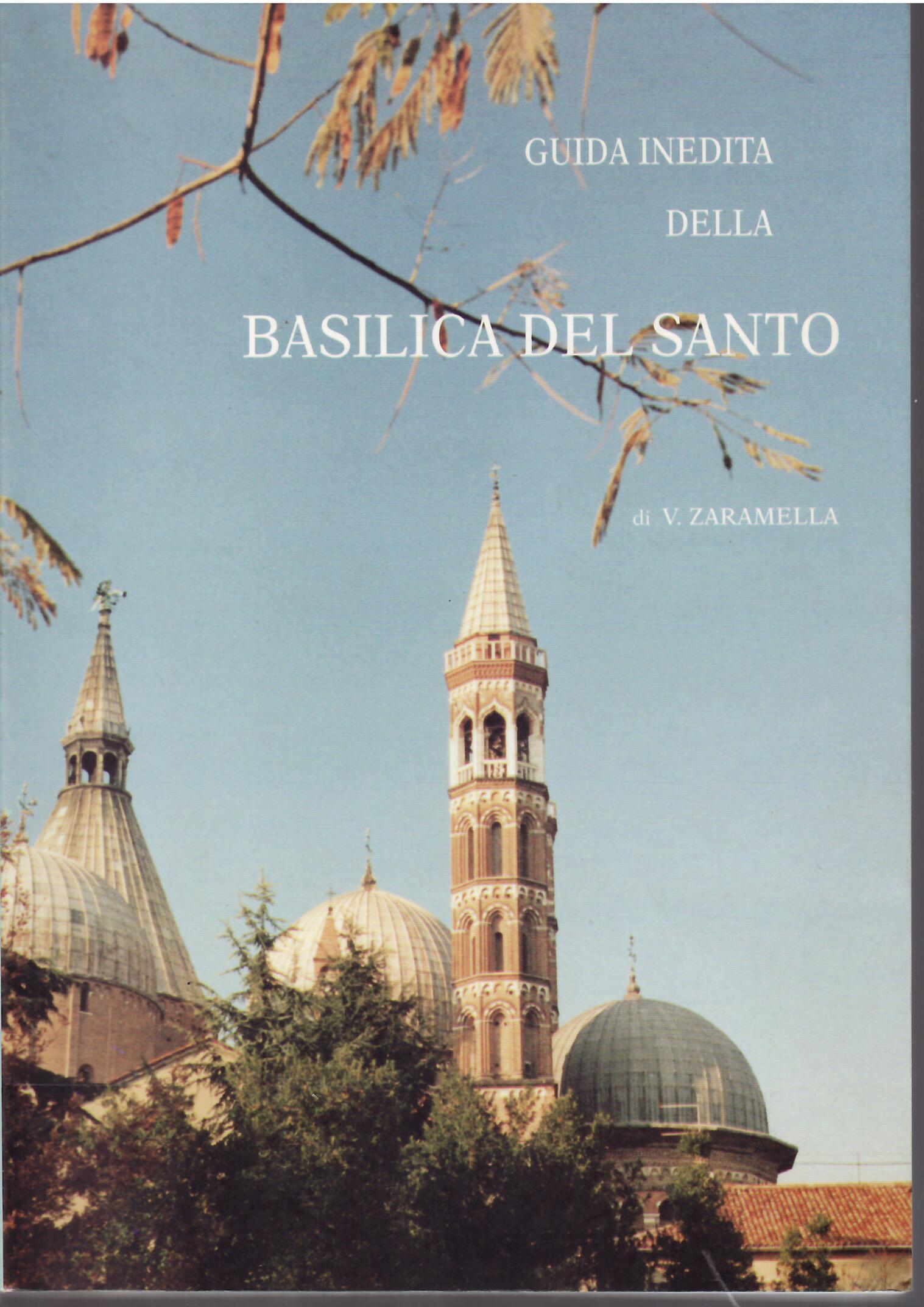 GUIDA INEDITA DELLA BASILICA DEL SANTO - QUELLO CHE DELLA …