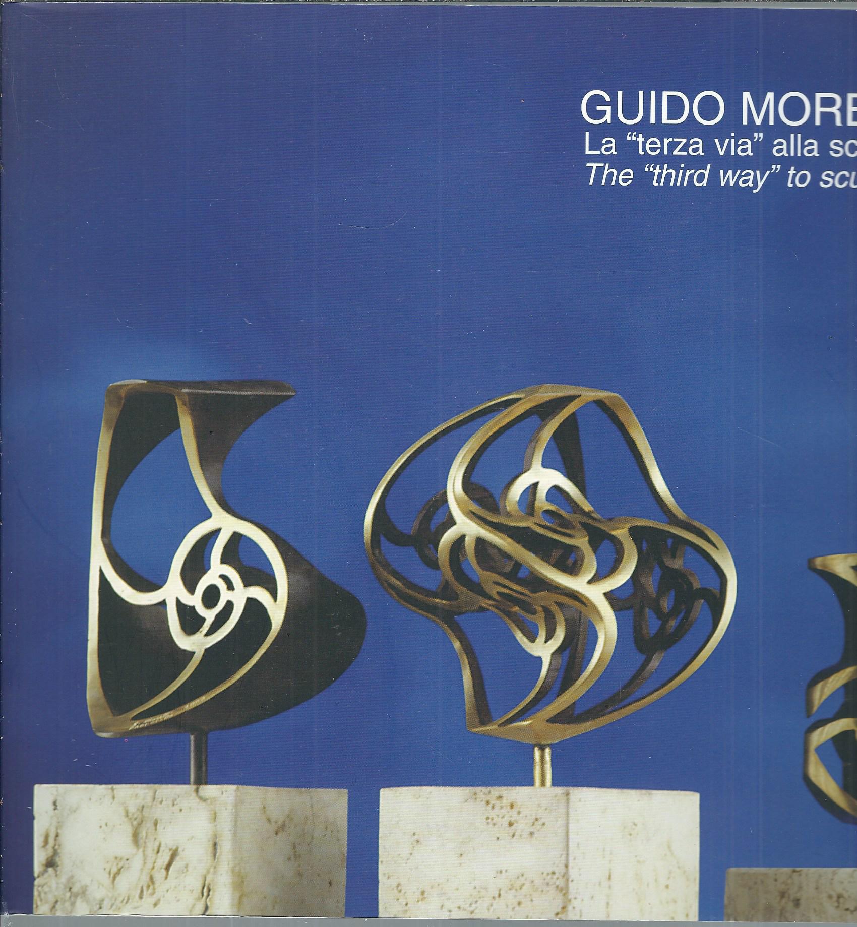 GUIDO MORETTI - LA TERZA VIA ALLA SCULTURA