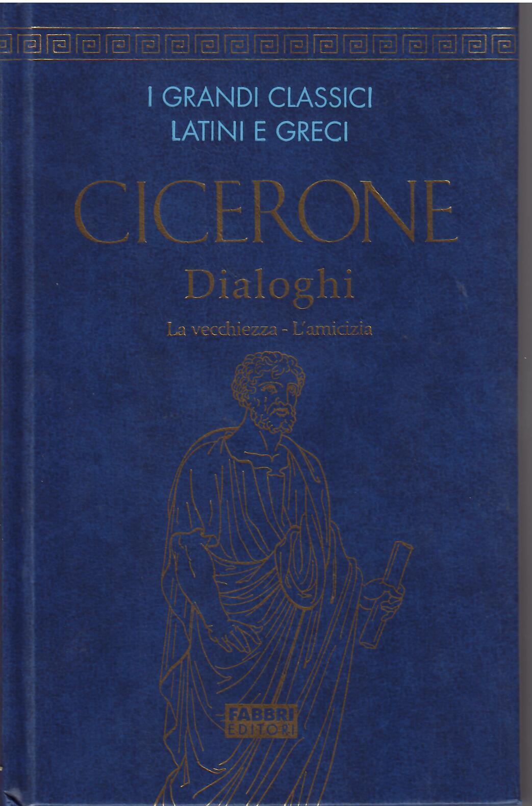 I DIALOGNI - LA VECCHIEZZA - L'AMICIZIA