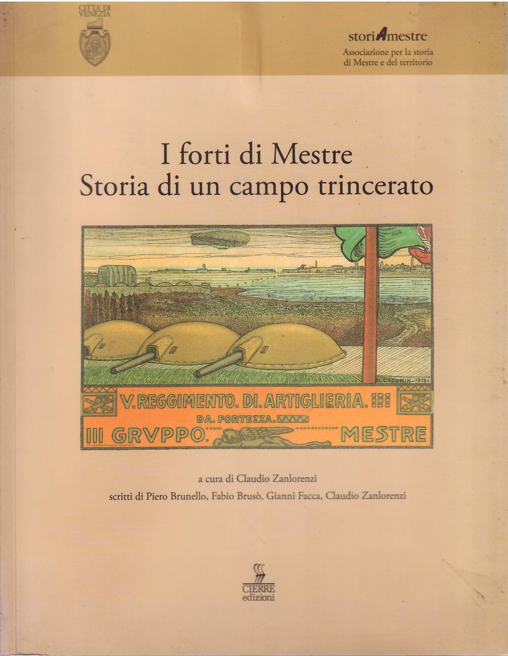 I FORTI DI MESTRE - STORIA DI UN CAMPO TRINCERATO