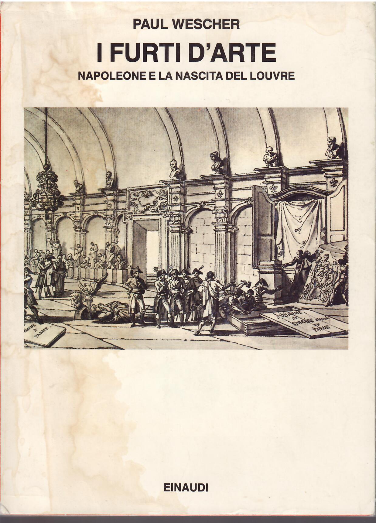 I FURTI D'ARTE - NAPOLEONE E LA NASCITA DEL LOUVRE