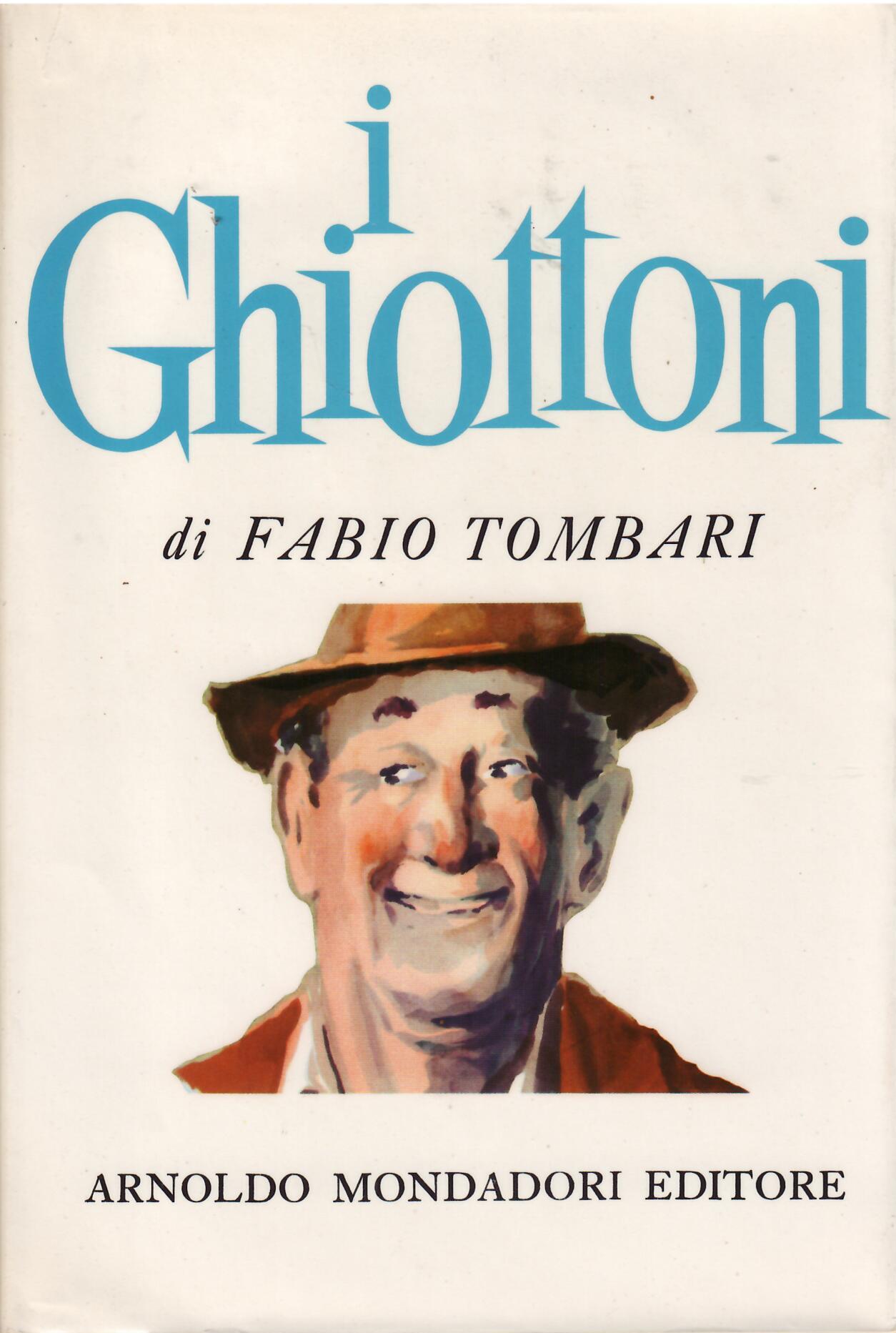 I GHIOTTONI ( VECCHI E NUOVI )