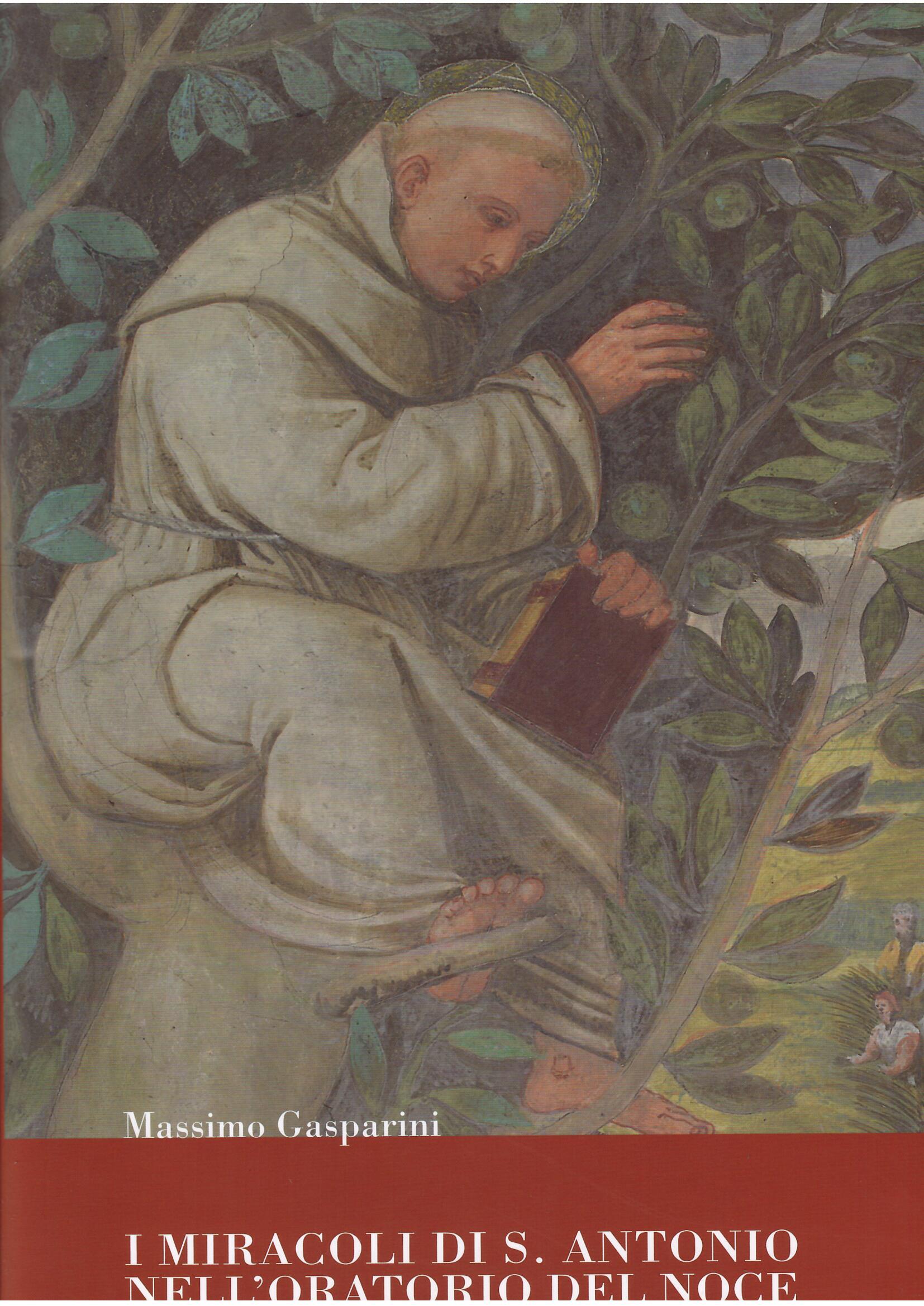 I MIRACOLI DI S. ANTONIO NELL'ORATORIO DEL NOCE A CAMPOSAMPIERO