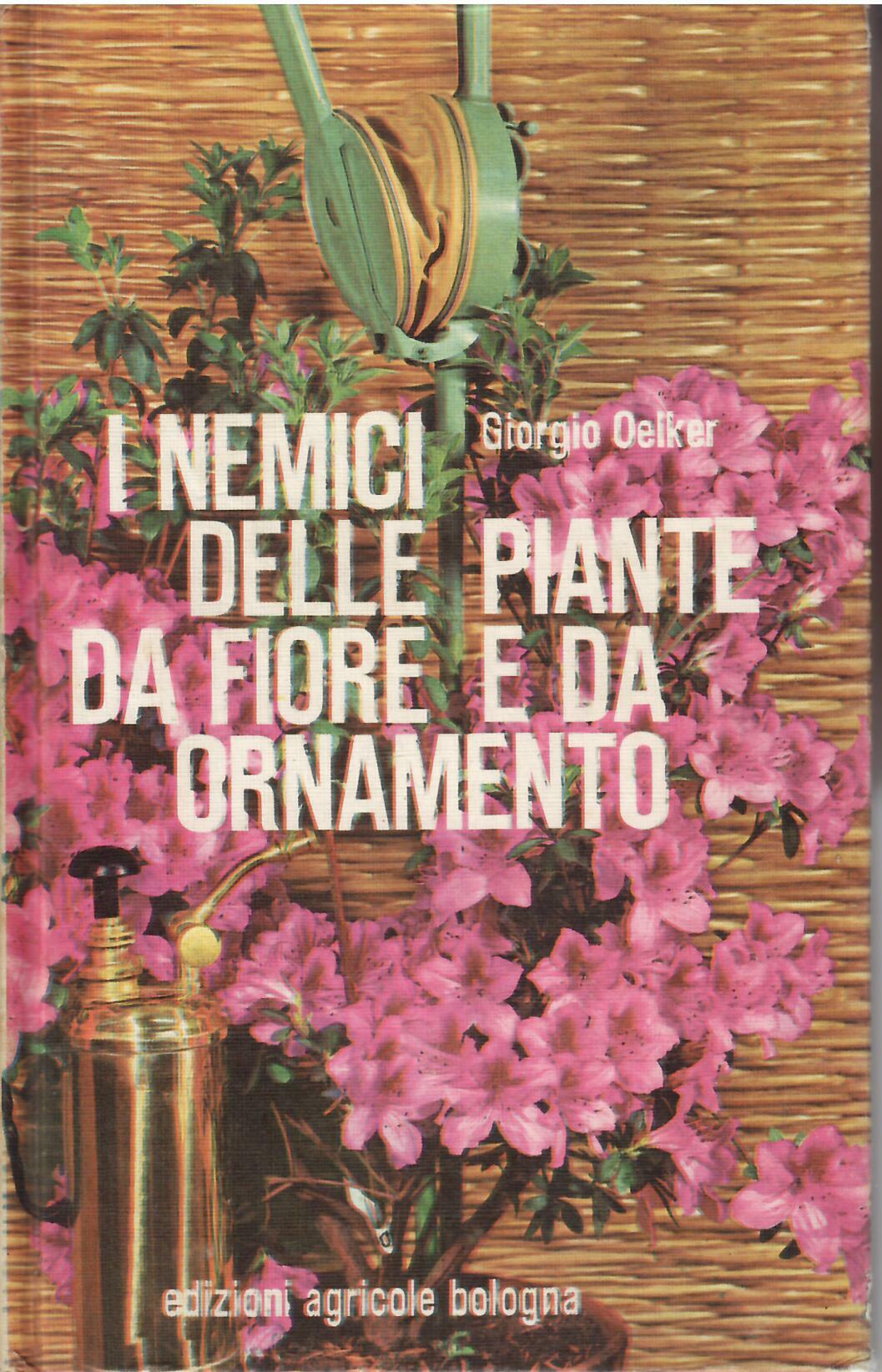 I NEMICI DELLE PIANTE DA FIORE E DA ORNAMENTO