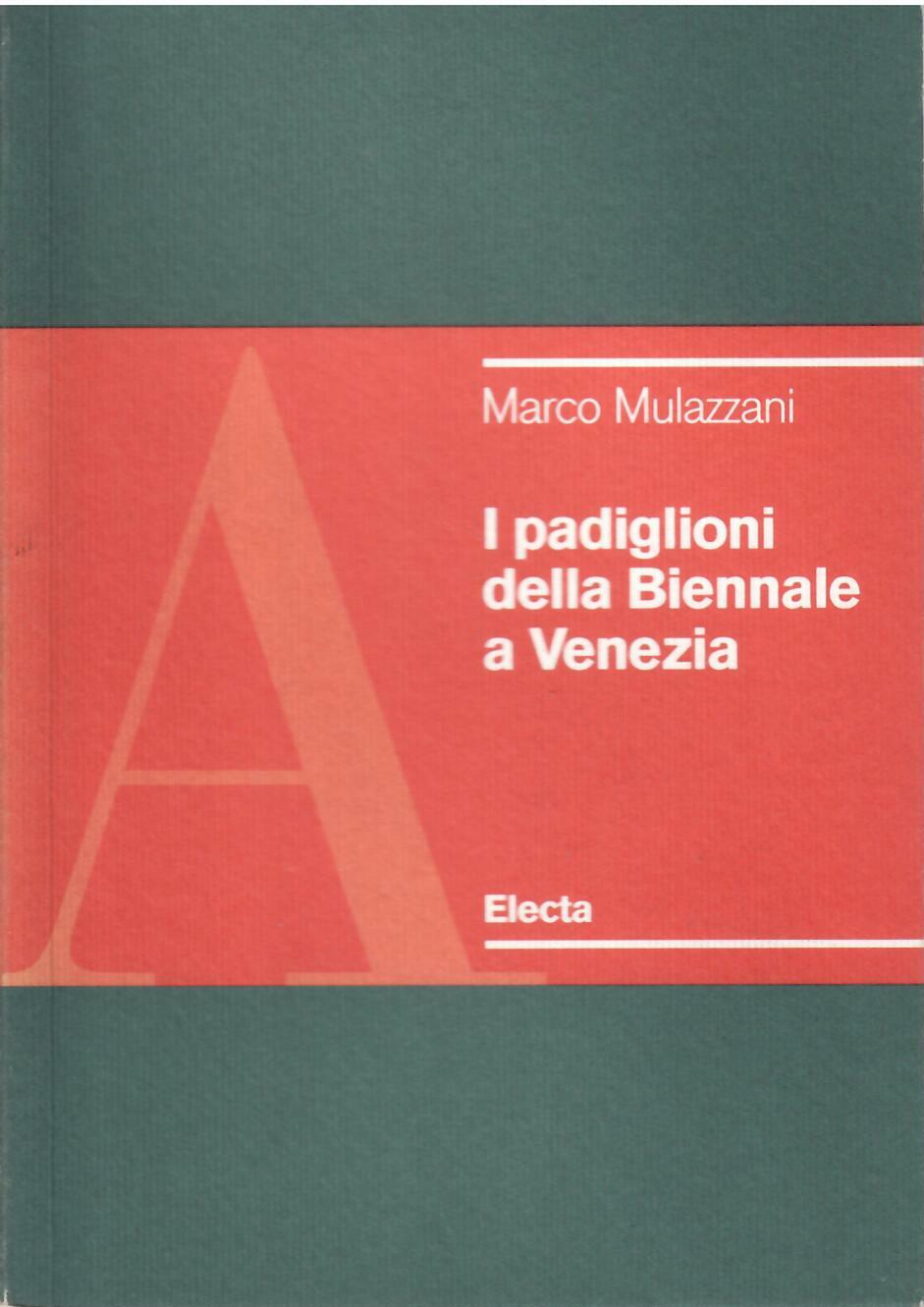 I PADIGLIONI DELLA BIENNALE A VENEZIA - 1887 - 1993