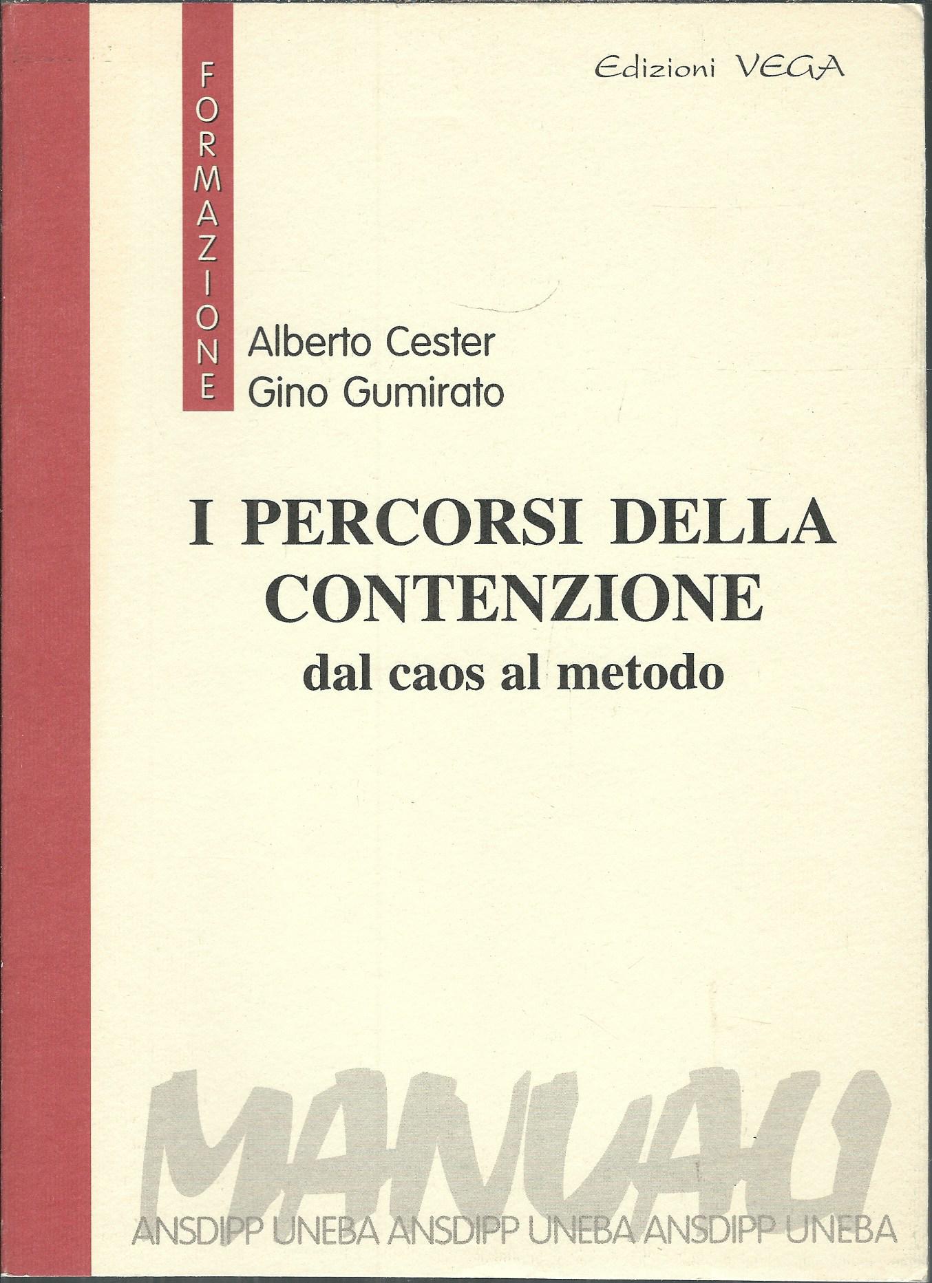 I PERCORSI DELLA CONTENZIONE DAL CAOS AL METODO