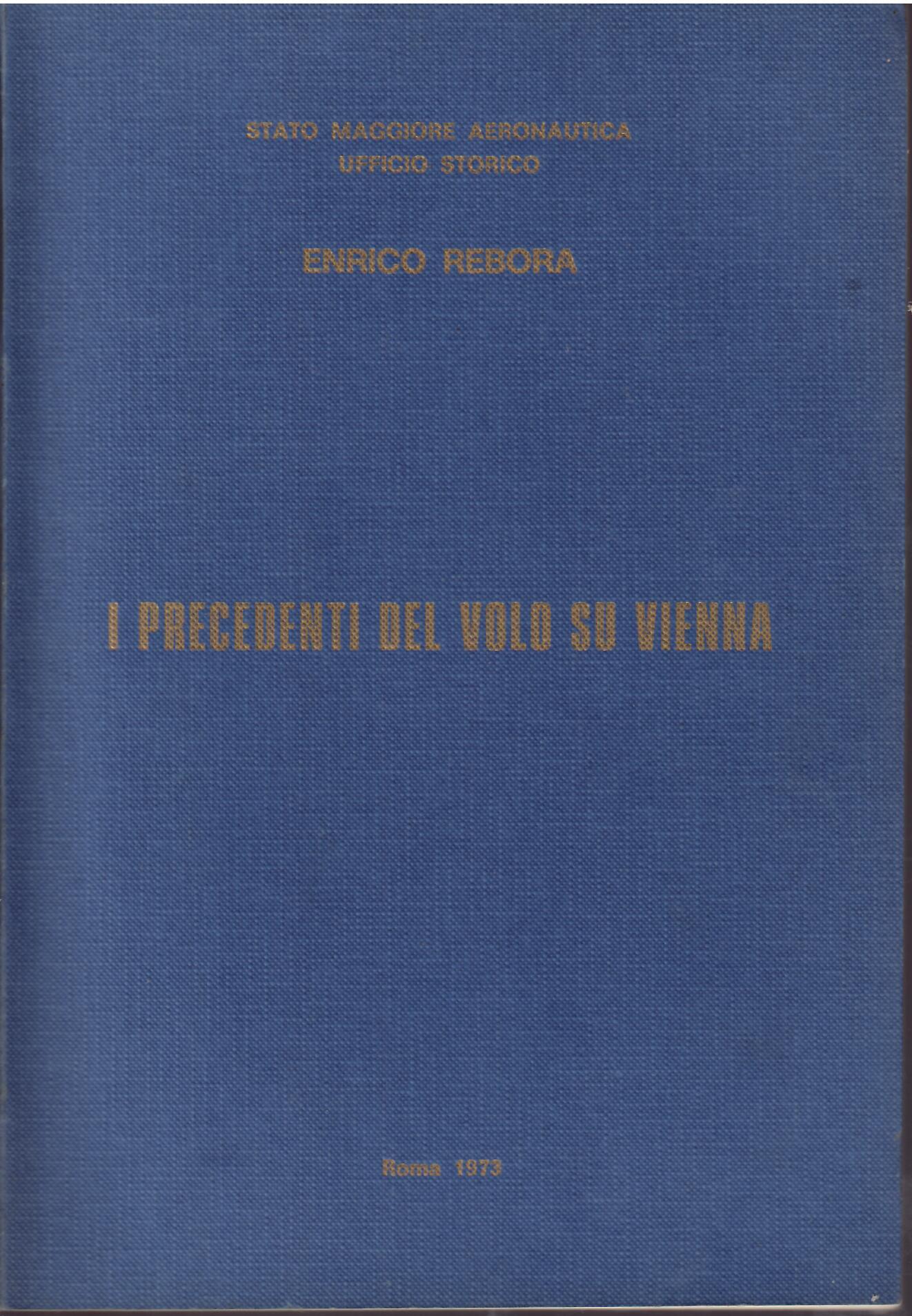 I PRECEDENTI DEL VOLO SU VIENNA EFFETTUATO DALLA 87° SQUADRIGLIA …