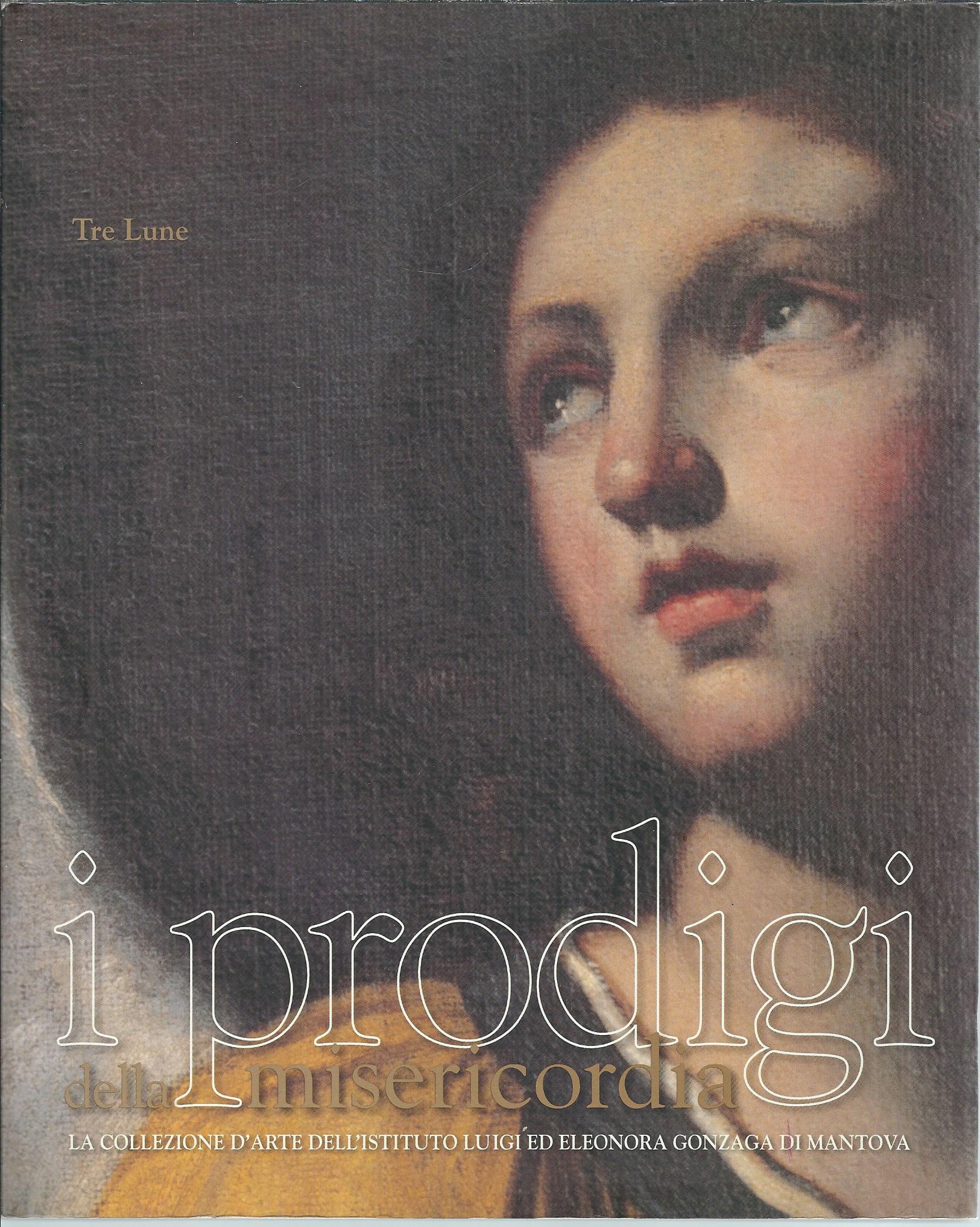 I PRODIGI DELLA MISERICORDIA - LA COLLEZIONE D'ARTE DELL'ISTITUTO LUIGI …