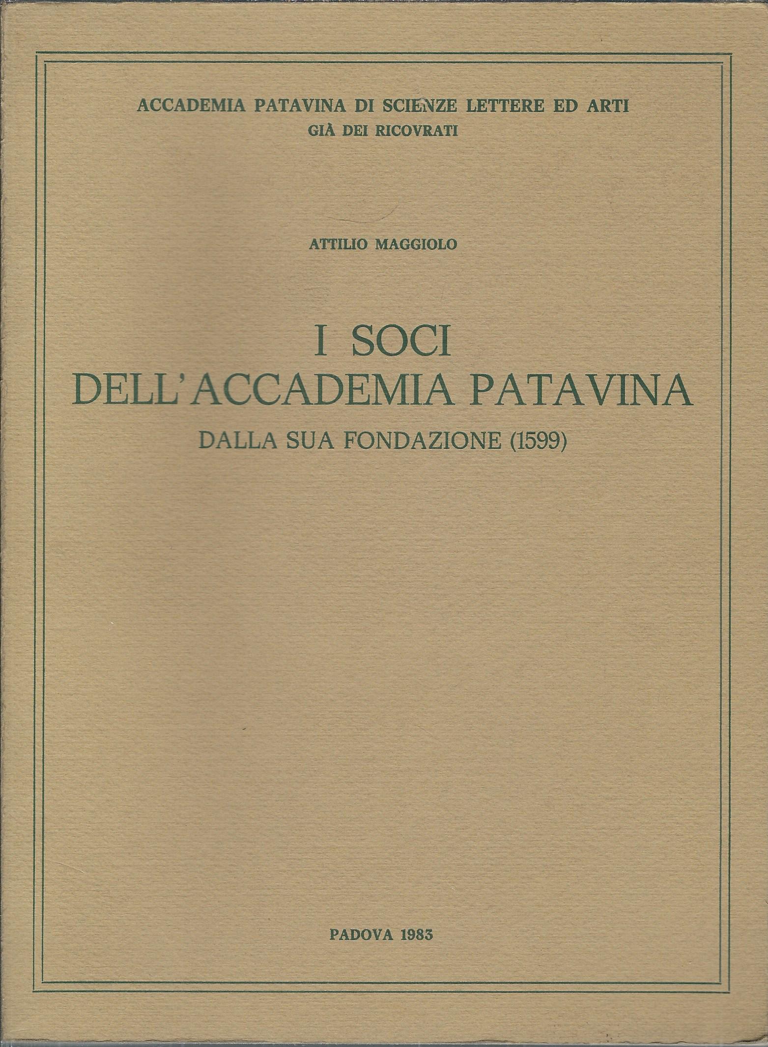 I SOCI DELL'ACCADEMIA PATAVINA DALLA SUA FONDAZIONE ( 1599 )