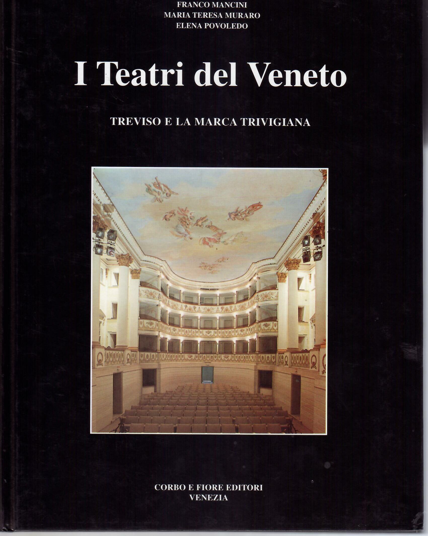I TEATRI DEL VENETO - TREVISO E LA MARCA TRIVIGIANA