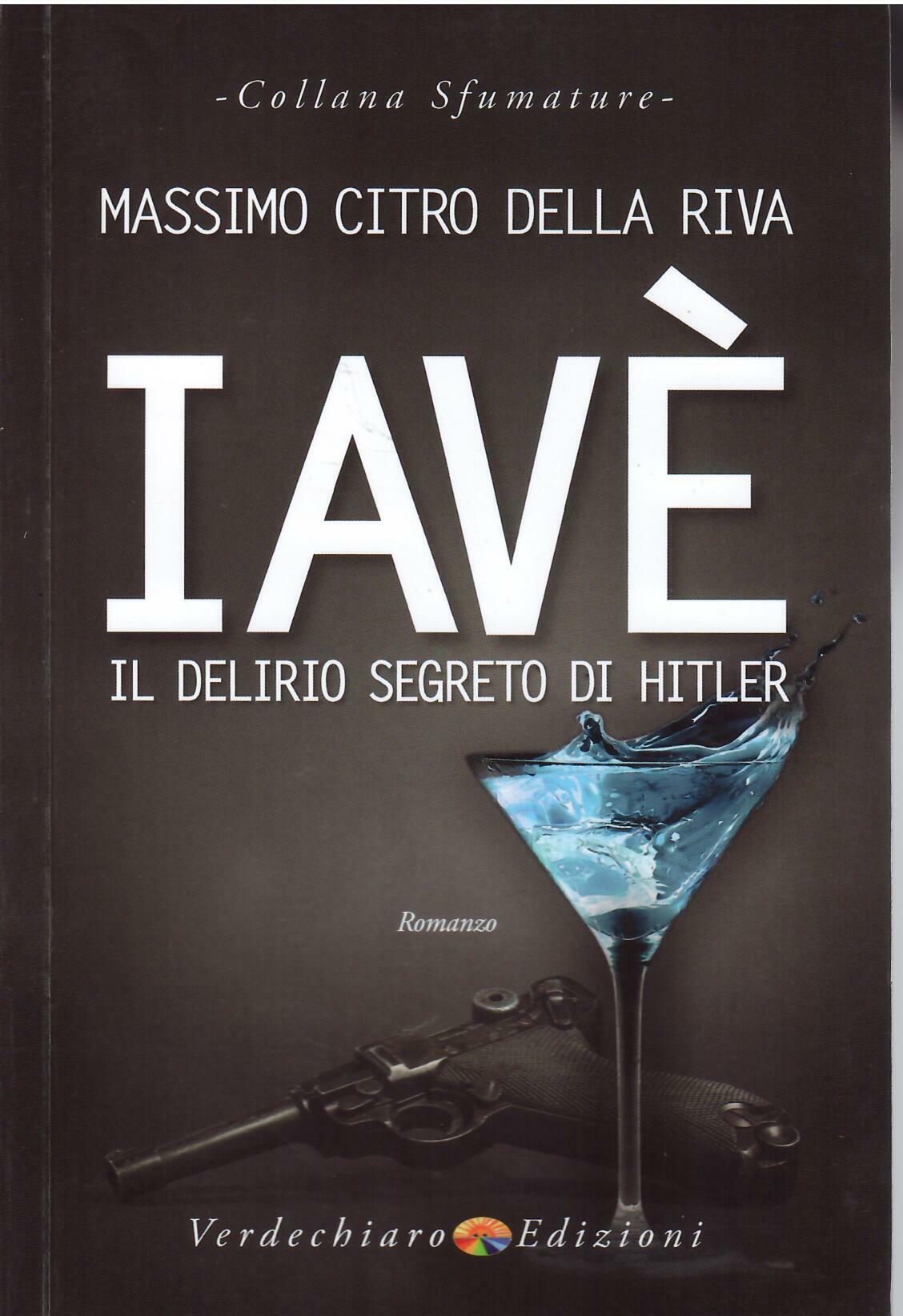 IAVE' IL DELIRIO SEGRETO DI HITLER