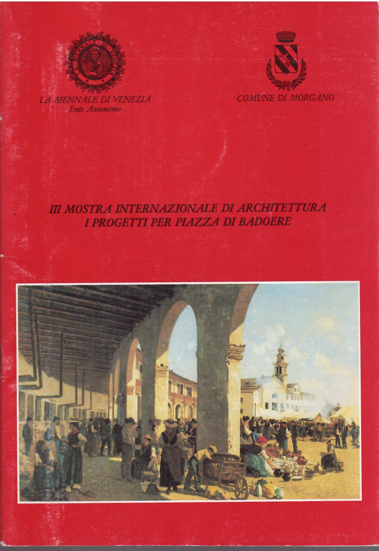 III MOSTRA INTERNAZIONALE DI ARCHITETTURA - I PROGETTI PER PIAZZA …
