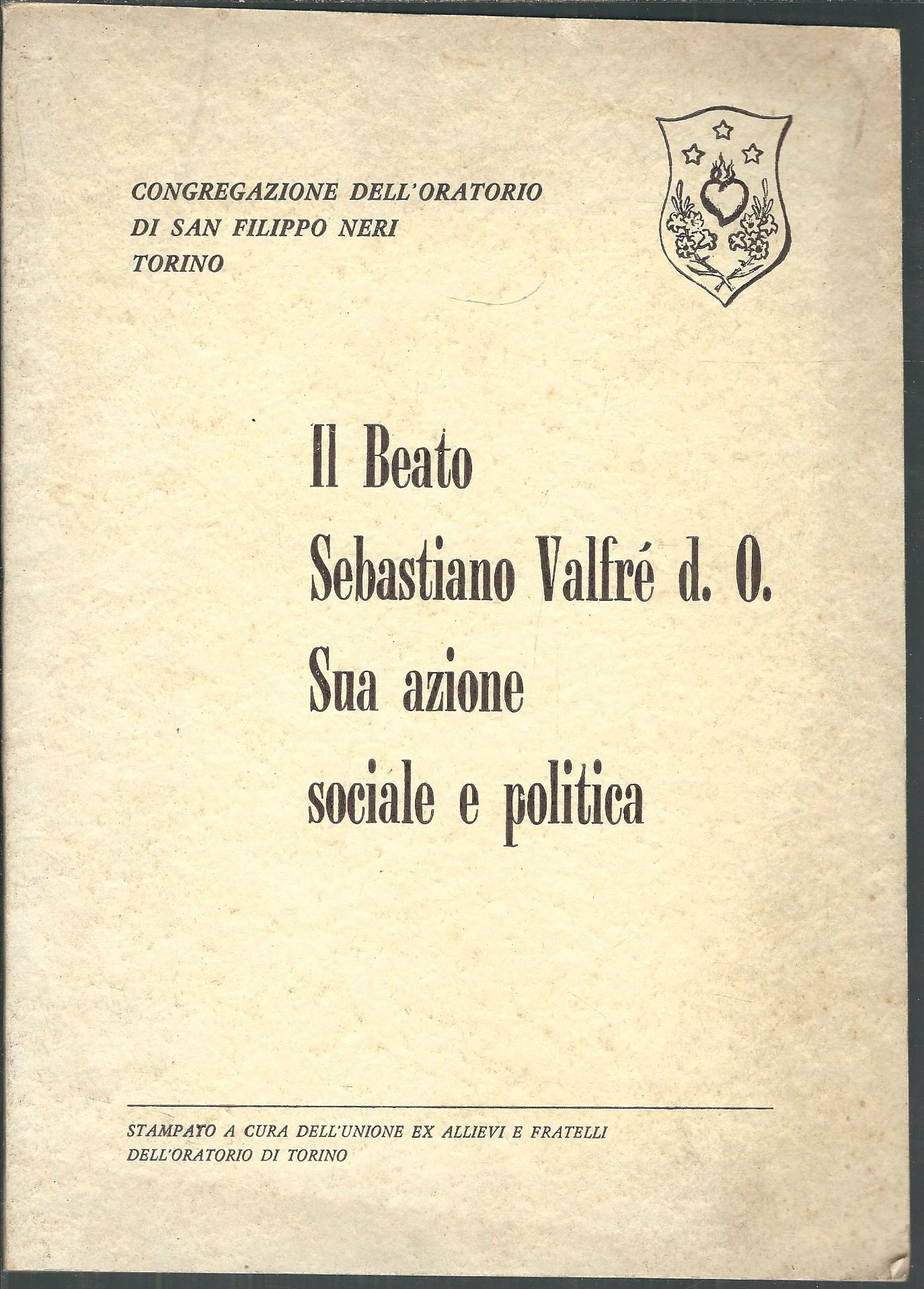 IL BEATO SEBASTIANO VALFRE' SUA AZIONE SOCIALE E POLITICA