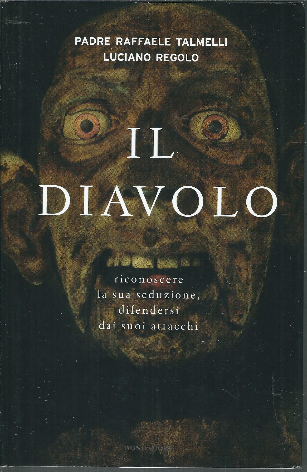 IL DIAVOLO - RICONOSCERE LA SUA SEDUZIONE, DIFENDERSI DAI SUOI …