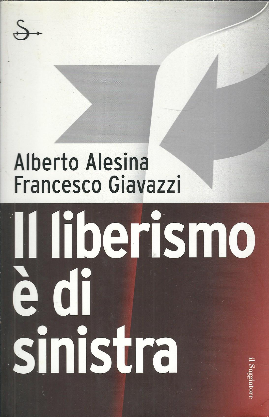 IL LIBERISMO E' DI SINISTRA