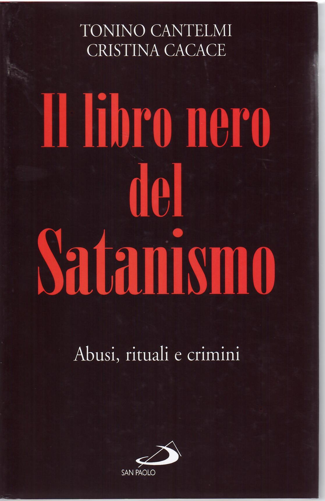 IL LIBRO NERO DEL SATANISMO - ABUSI, RITUALI E CRIMINI